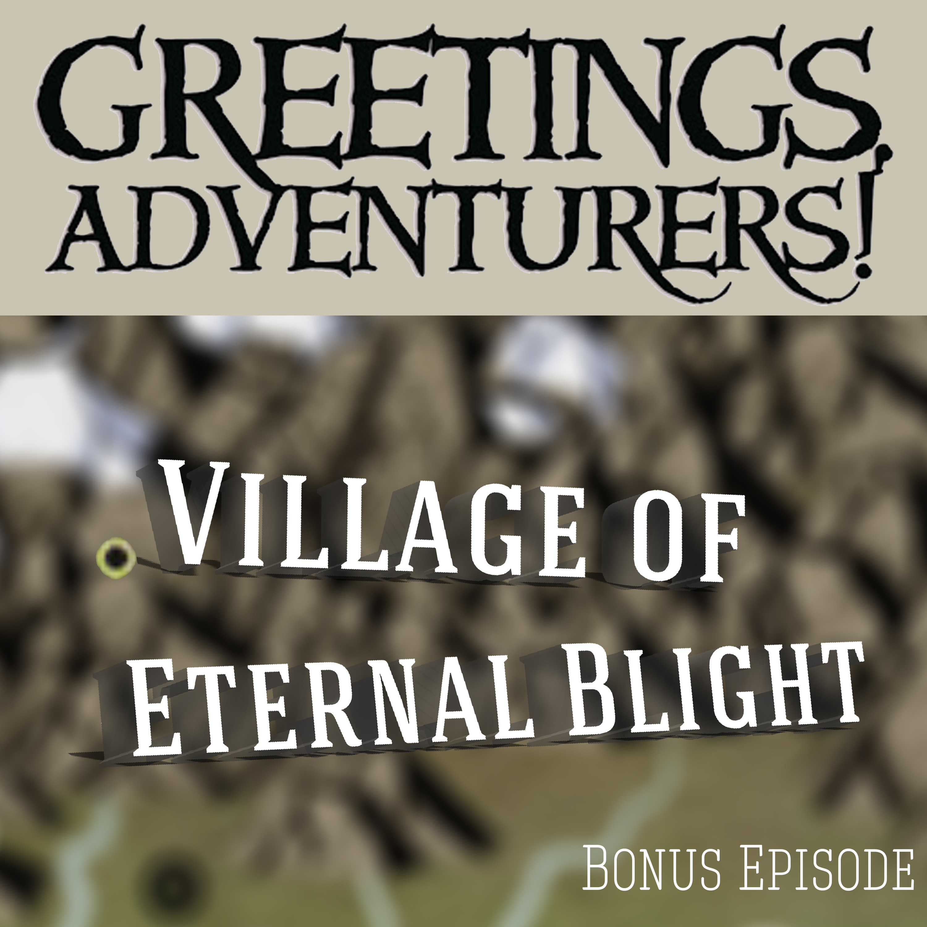 cover art for Bonus Episode - The Village Of Eternal Blight