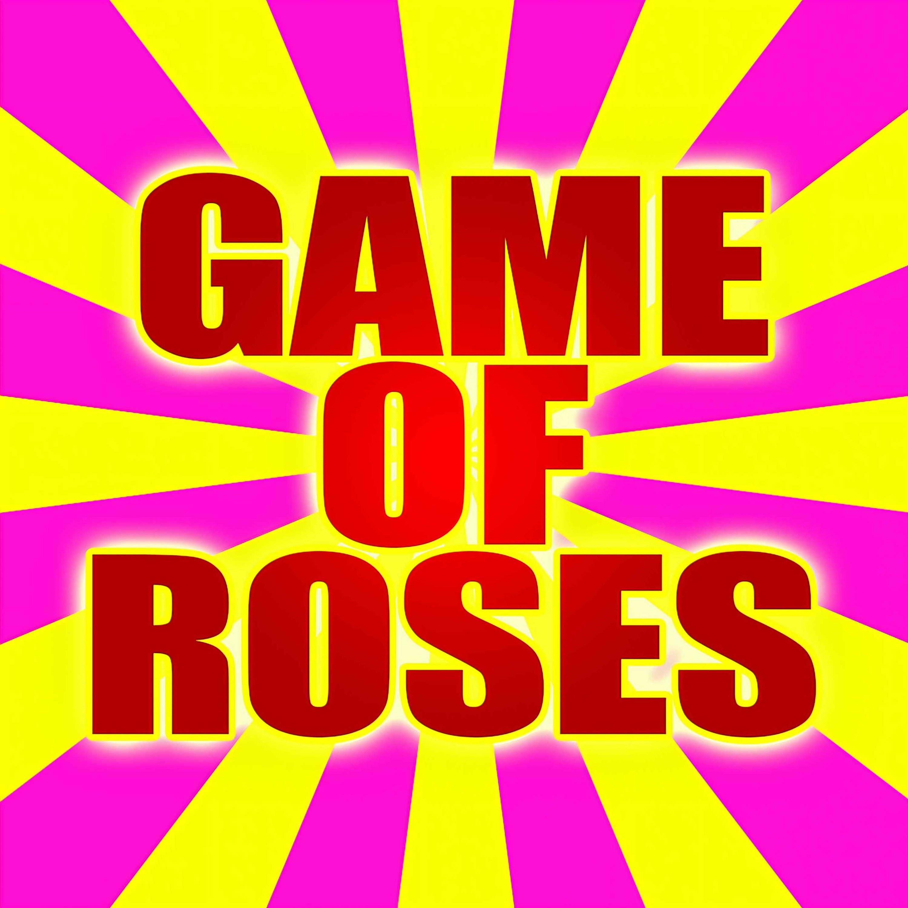 Game of Roses:Game of Roses