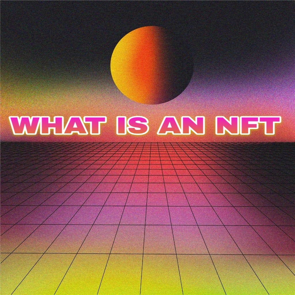 What Is An NFT?