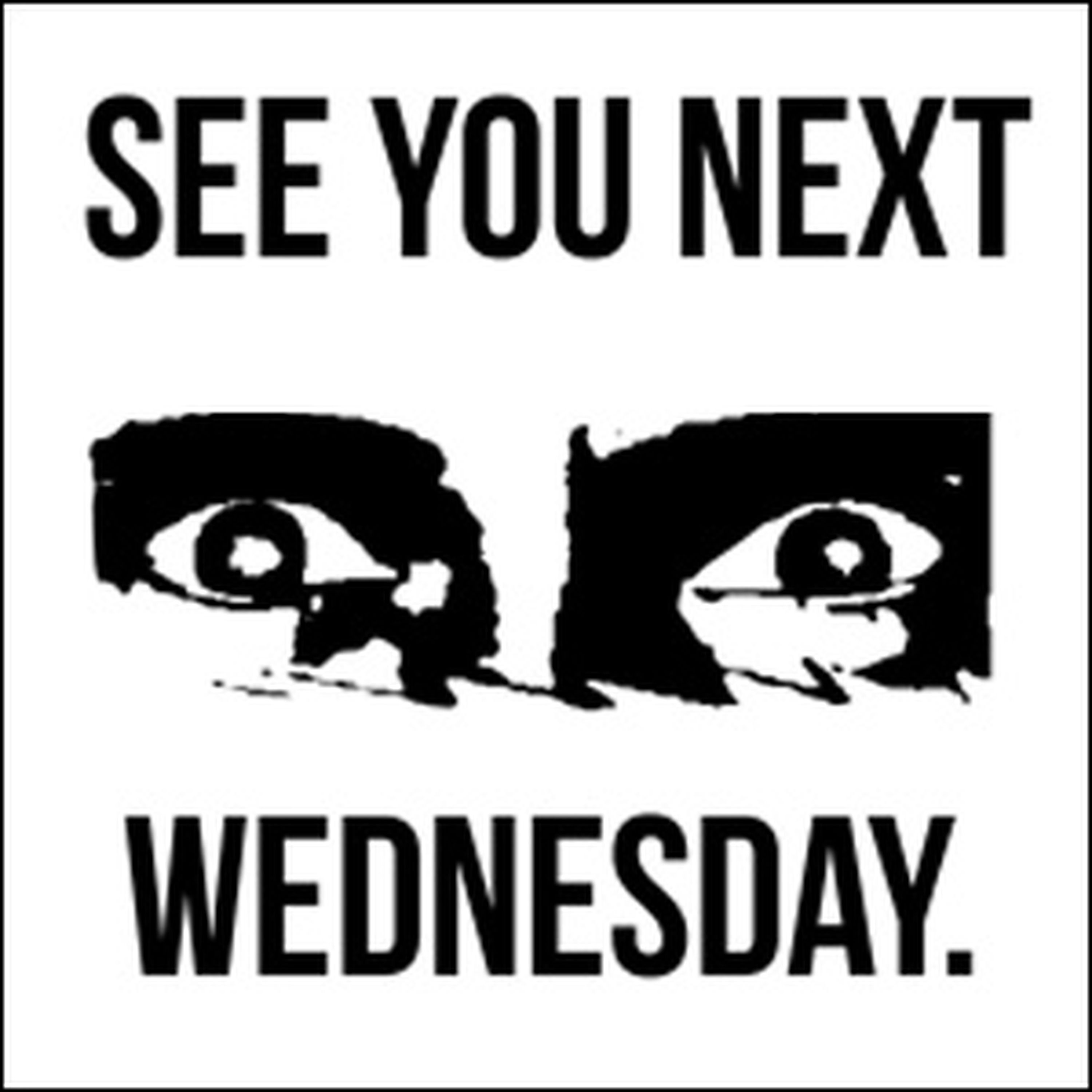 See You Next Wednesday