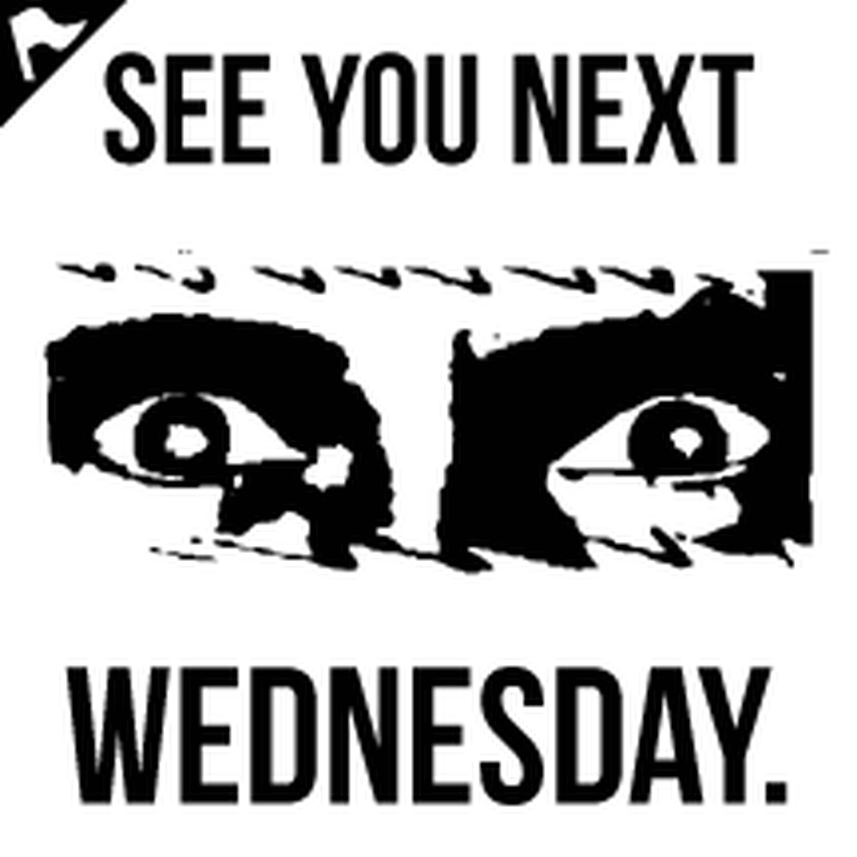 See You Next Wednesday