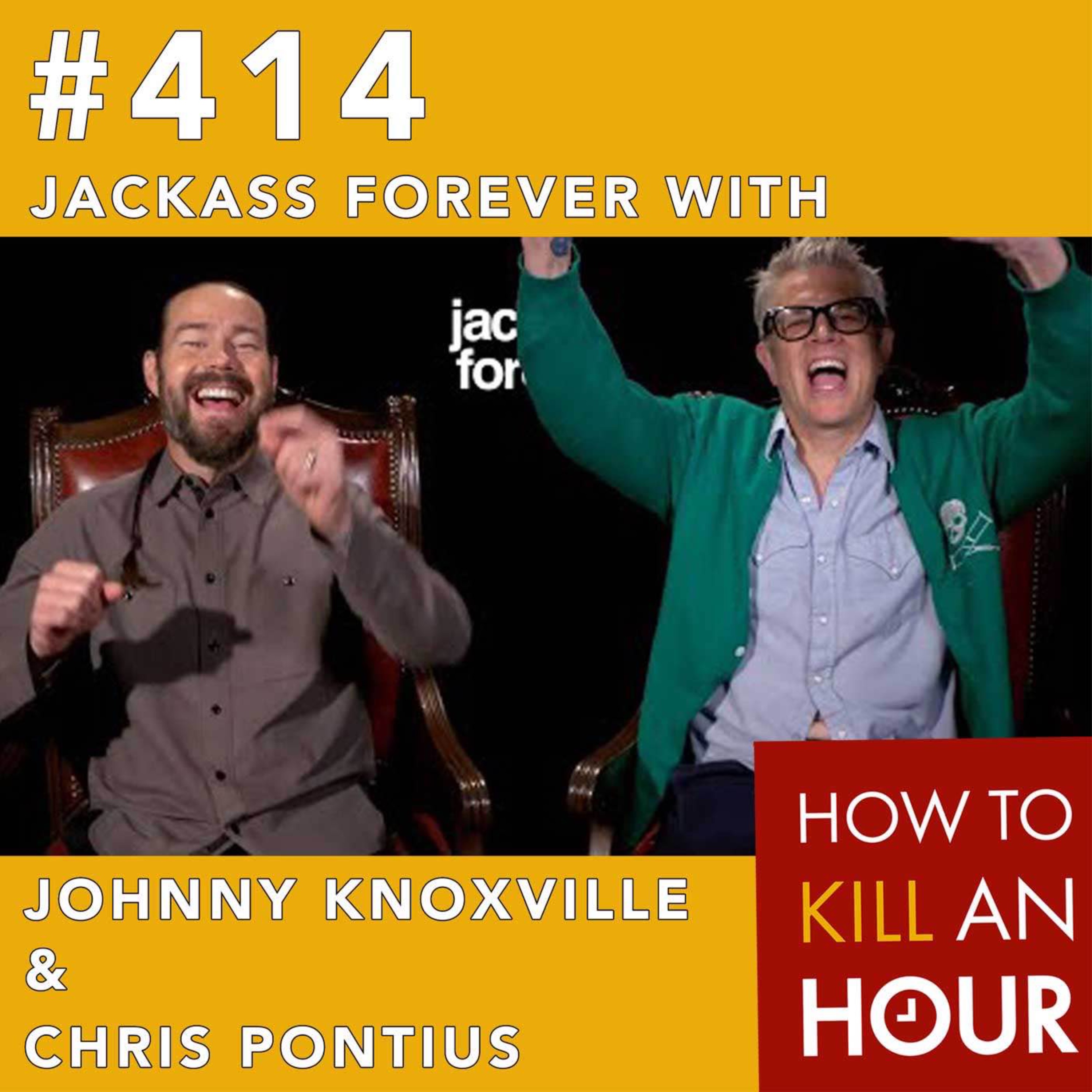 414. Jackass Forever Johnny Knoxville And Chris Pontius Interview - How To  Kill An Hour - with Marcus Bronzy and Friends | Acast