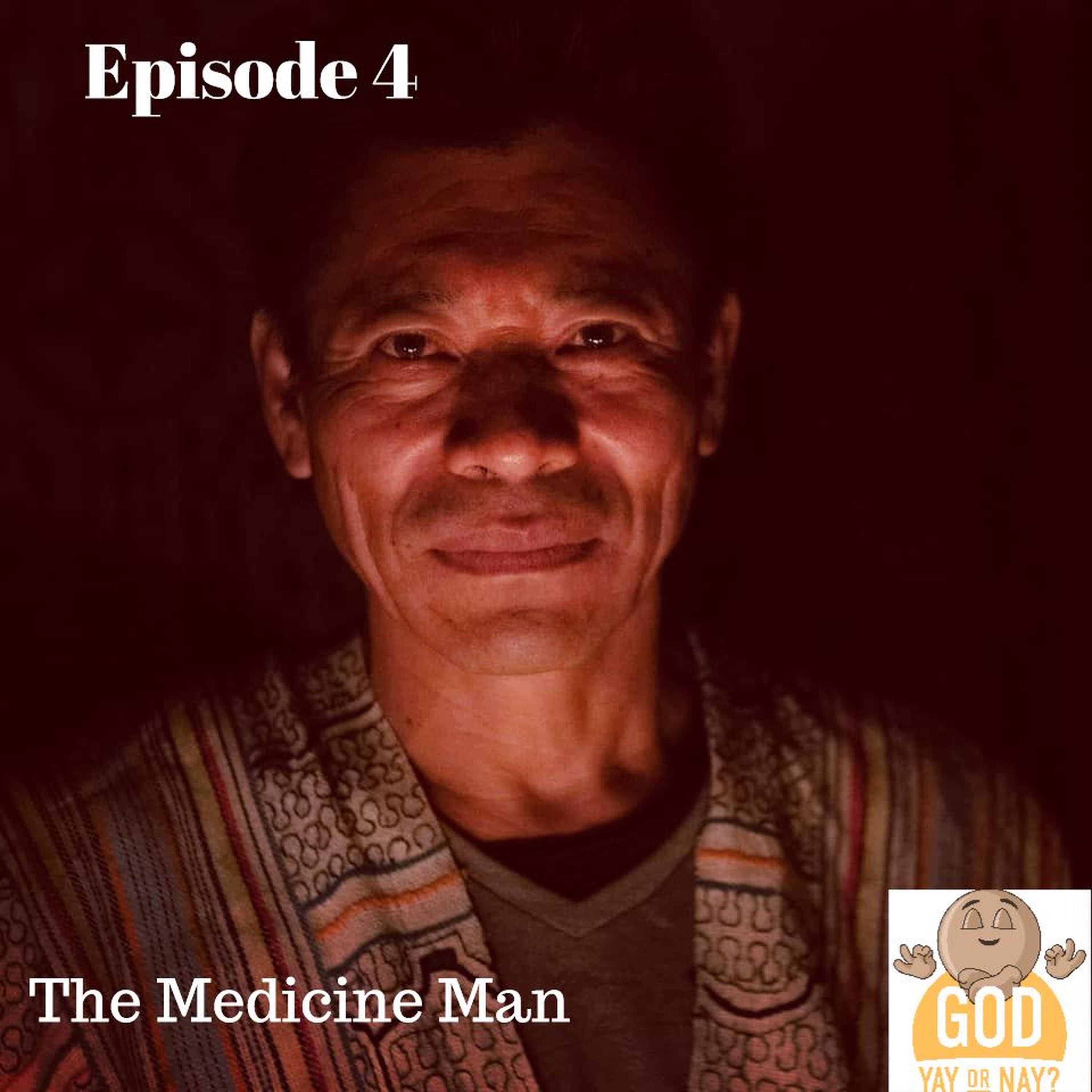 cover art for Ep. 4 - The Medicine Man