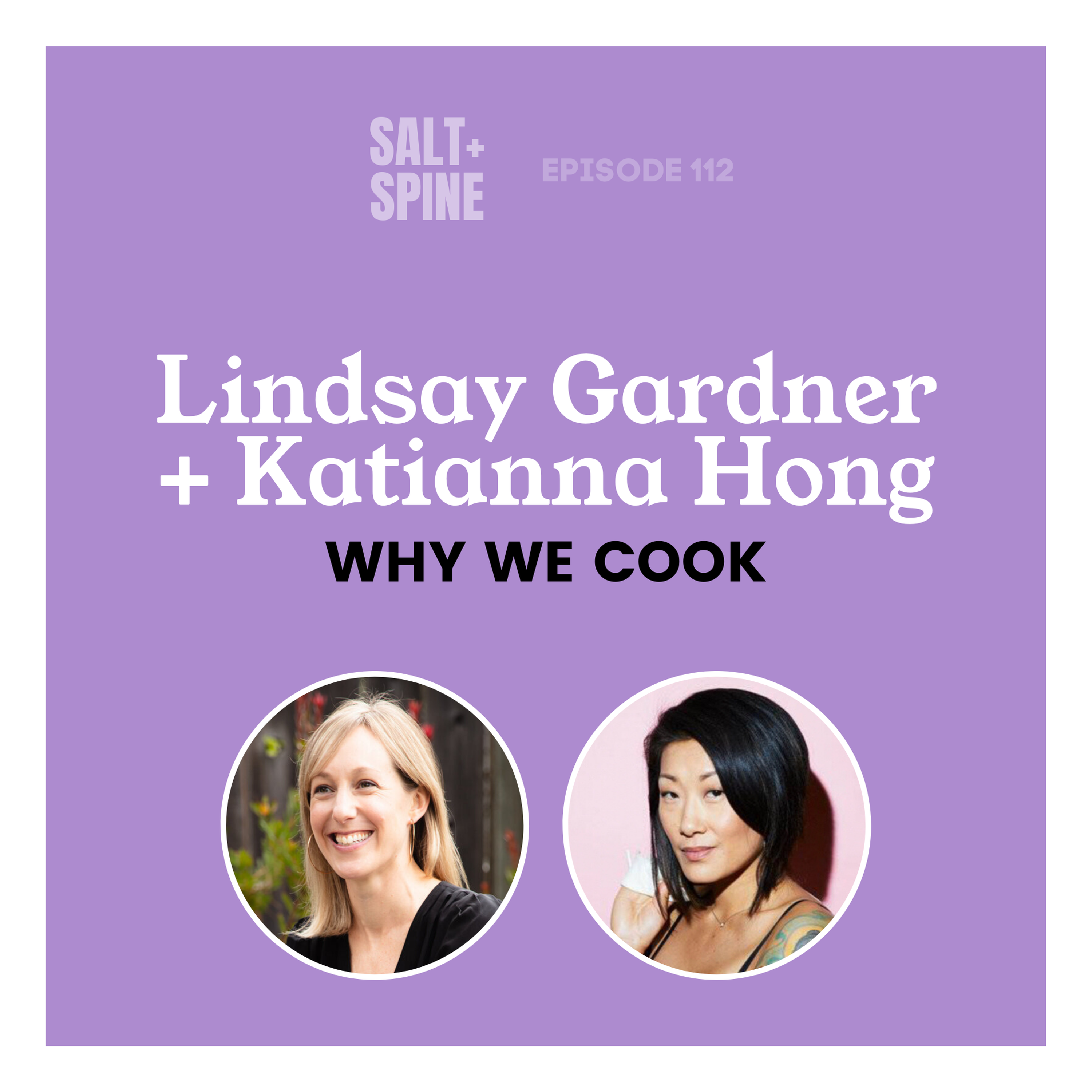 Lindsay Gardner + Katianna Hong // Why We Cook