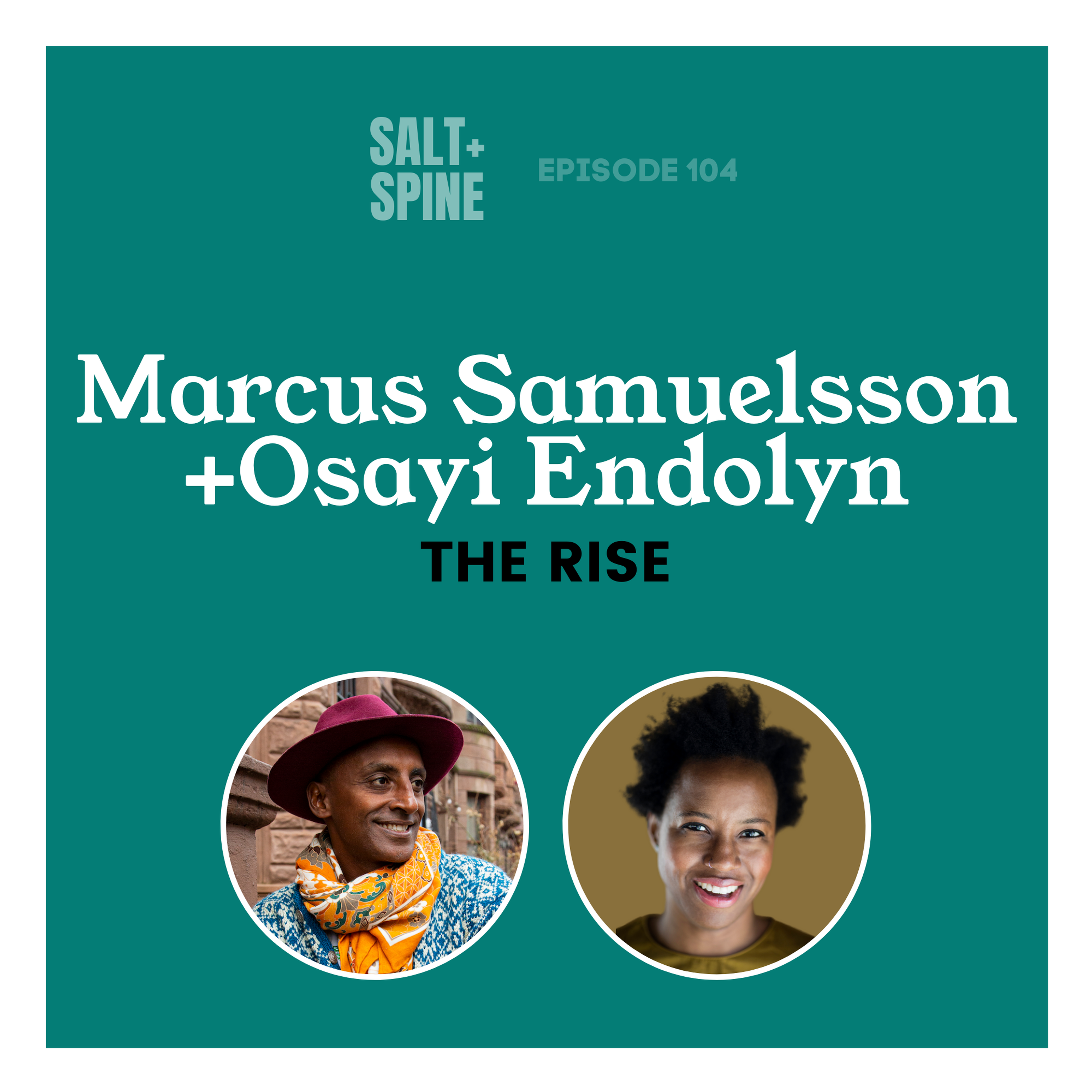 Marcus Samuelsson + Osayi Endolyn // The Rise