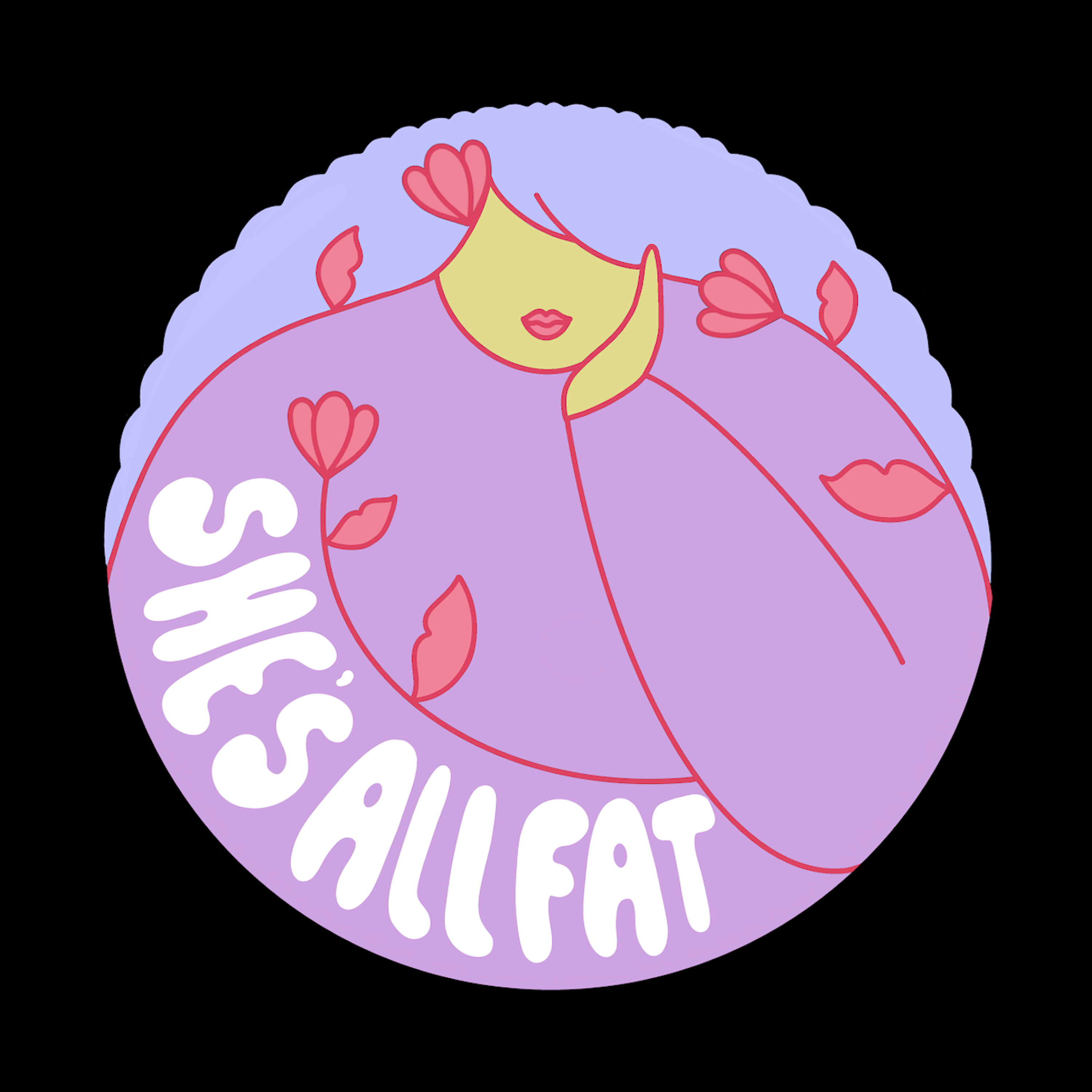 She\'s All Fat: A Fat Positive Podcast
