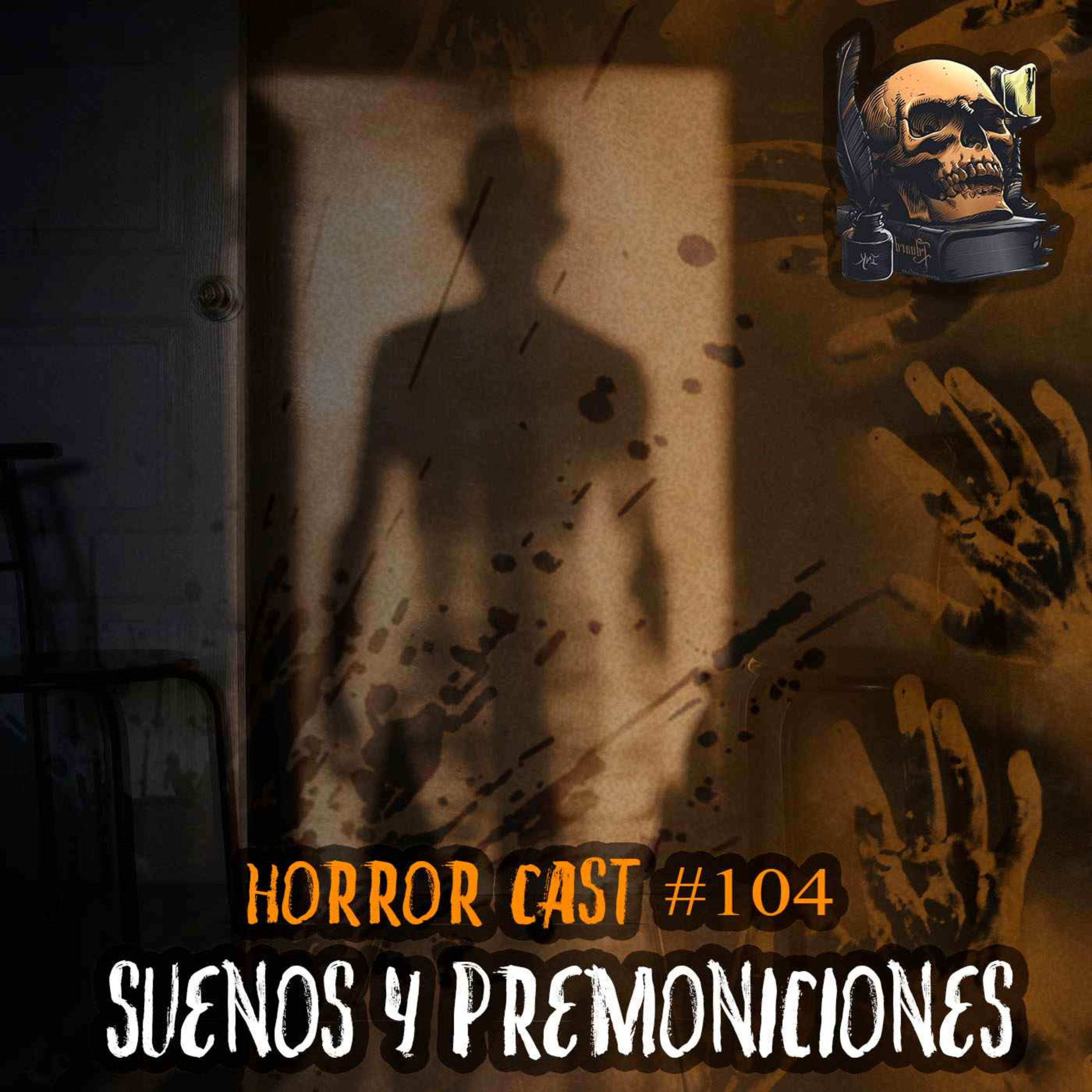 Horror Cast 104 Sueños Y Premoniciones Relatos De Horror Historias De Terror On Acast 7896