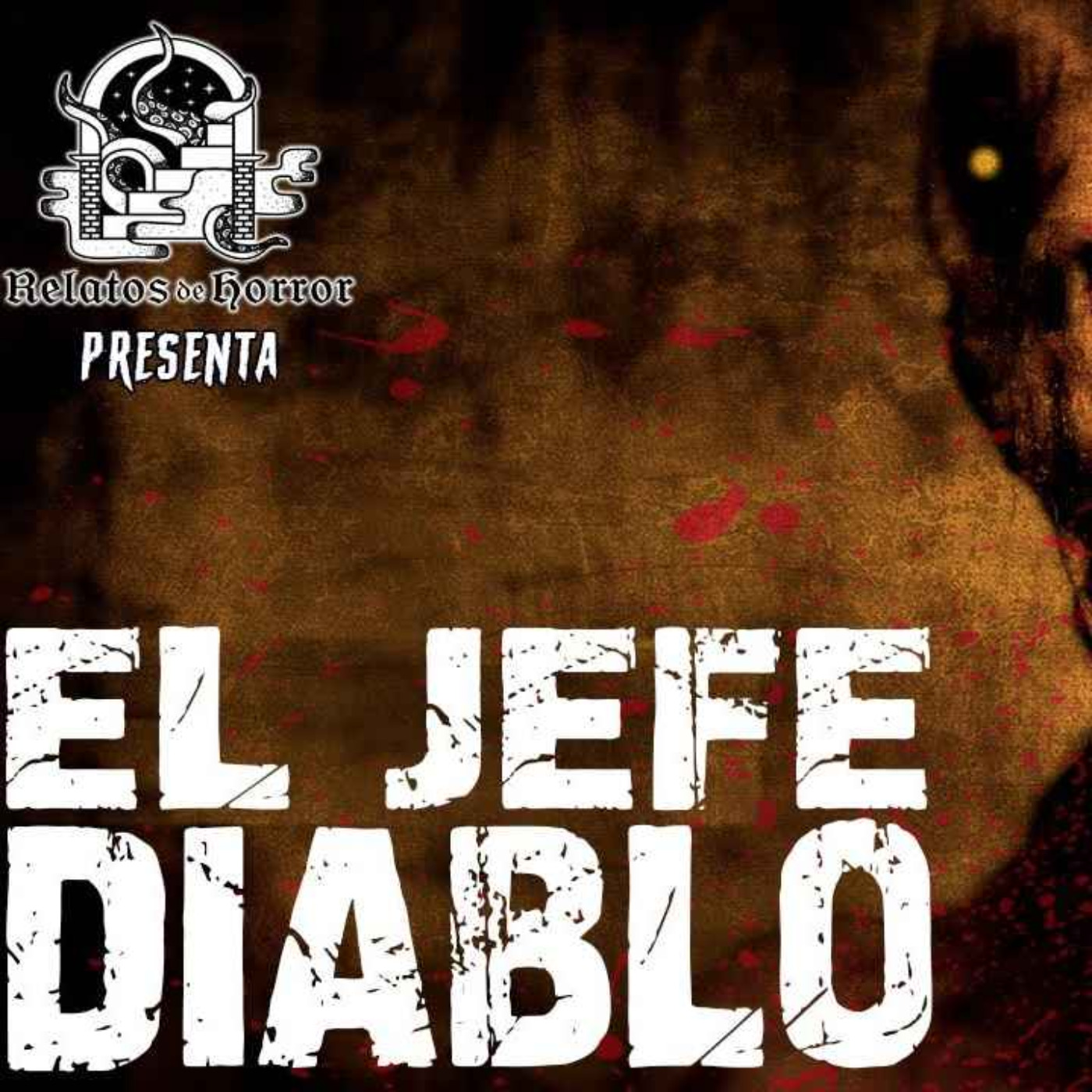 cover art for EL JEFE DIABLO (Horror Cast #174)