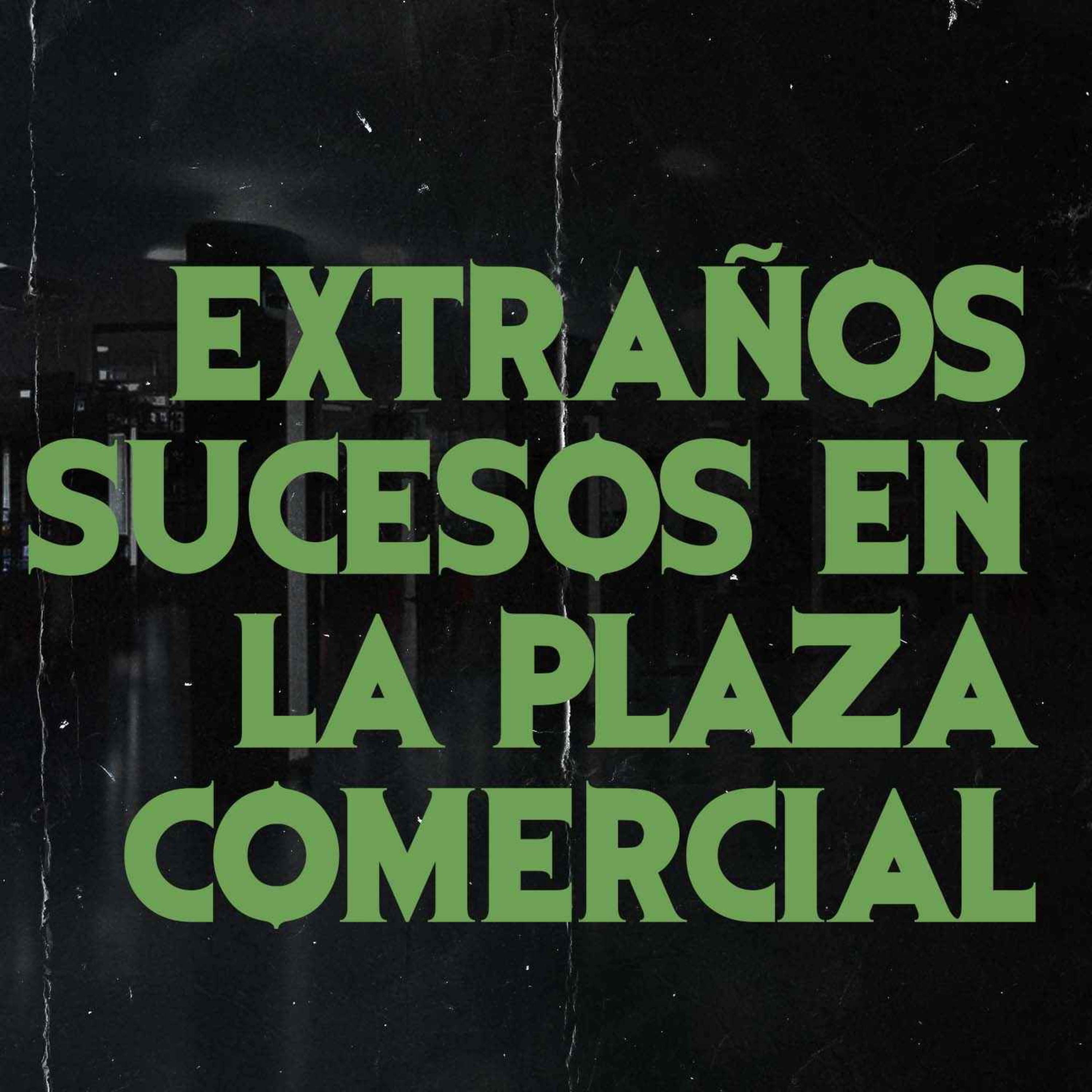 cover art for Sucesos Extraños En El Centro Comercial