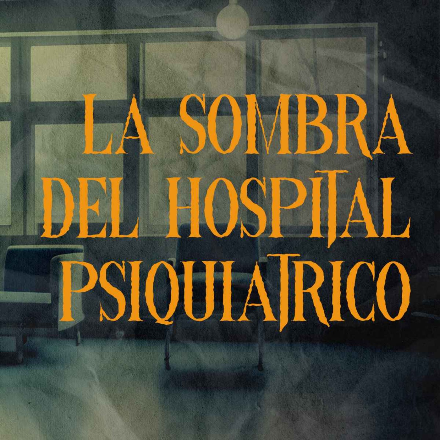 cover art for La Sombra Del Hospital Psiquiatrico