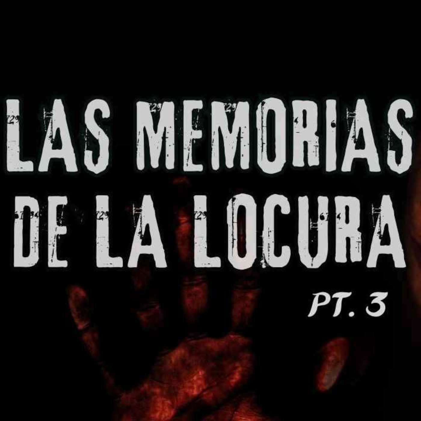LAS MEMORIAS DE LA LOCURA PARTE 3 (Radio Macabra #123)