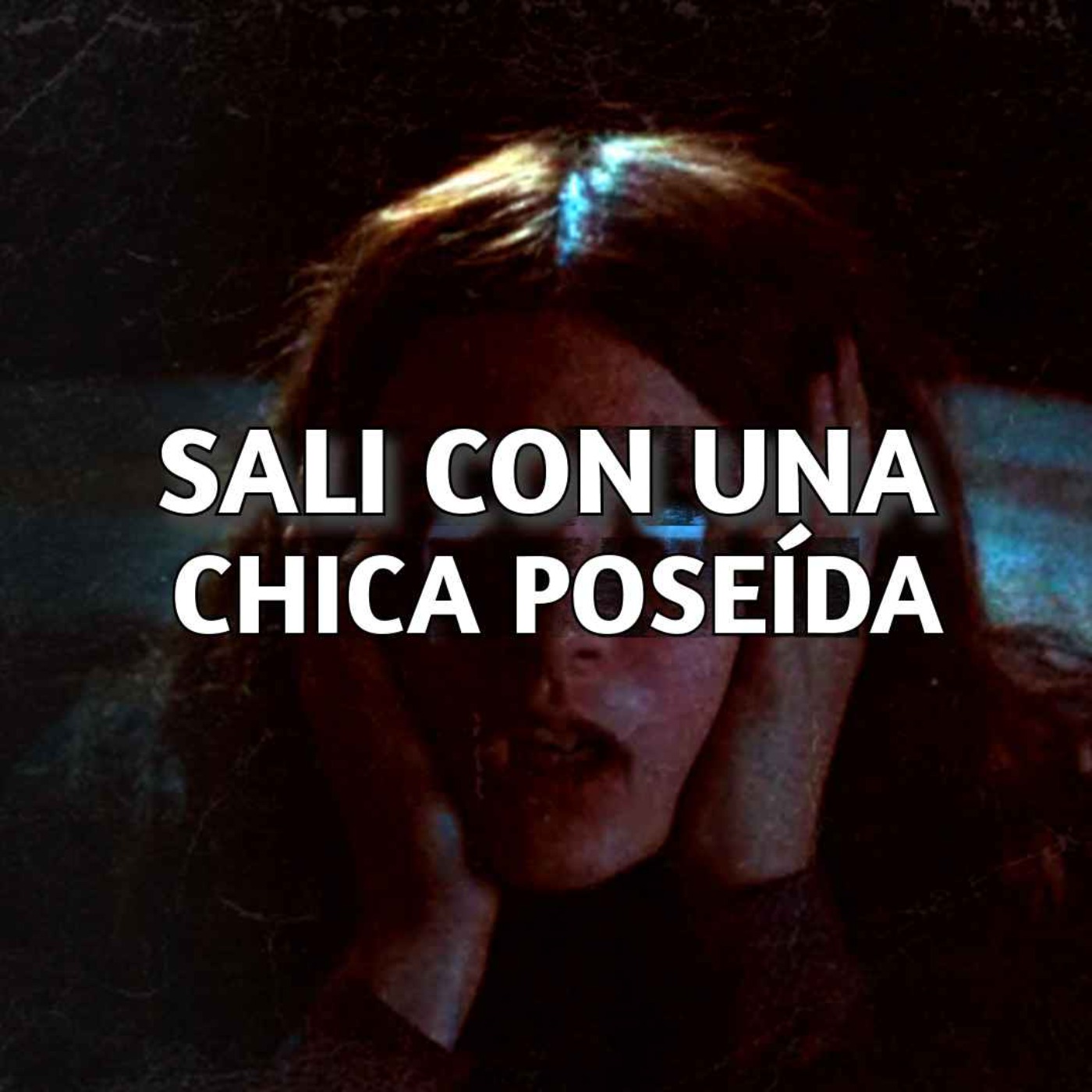 Sali Con Una Chica Poseida (Historias De Terror)