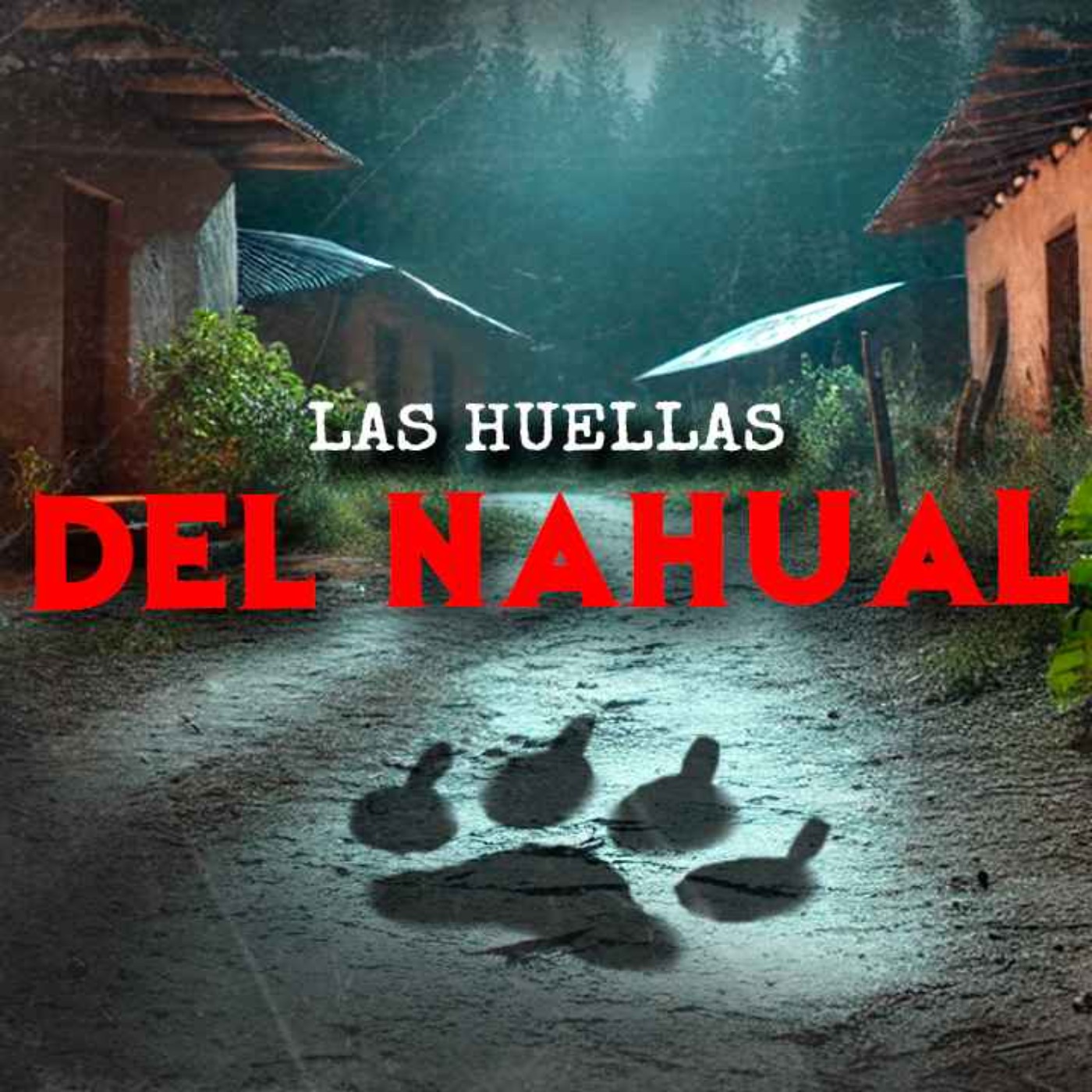 Las Huellas Del Nahual (Historias De Terror)