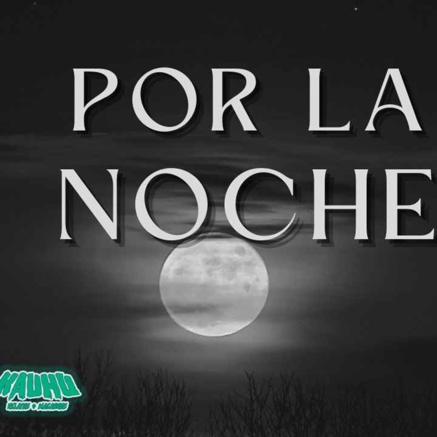 POR LA NOCHE (Radio Macabra #153) POR LA NOCHE (Radio Macabra #153)