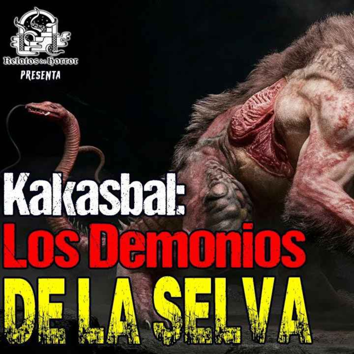 KAKASBAL: Los Demonios De La Selva (Horror Cast 216)