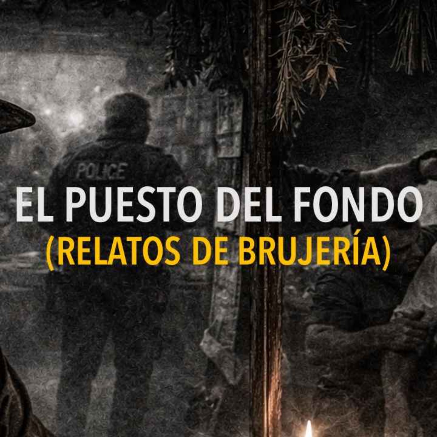 El Puesto Del Fondo (Relatos De Brujería)