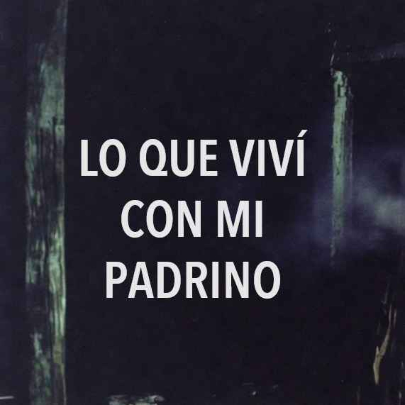 Lo Que Viví Con Mi Padrino (Historias De Terror) episode artwork