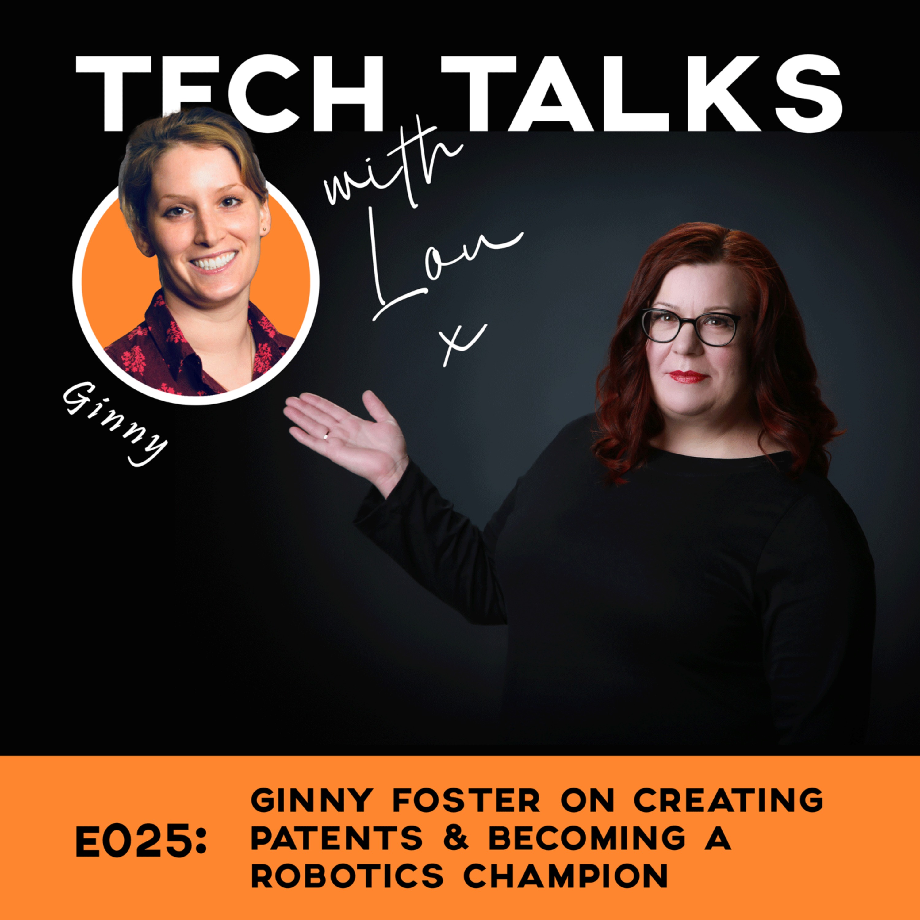cover art for E025: Ginny Foster on creating Patents and Becoming a Robotics Champion