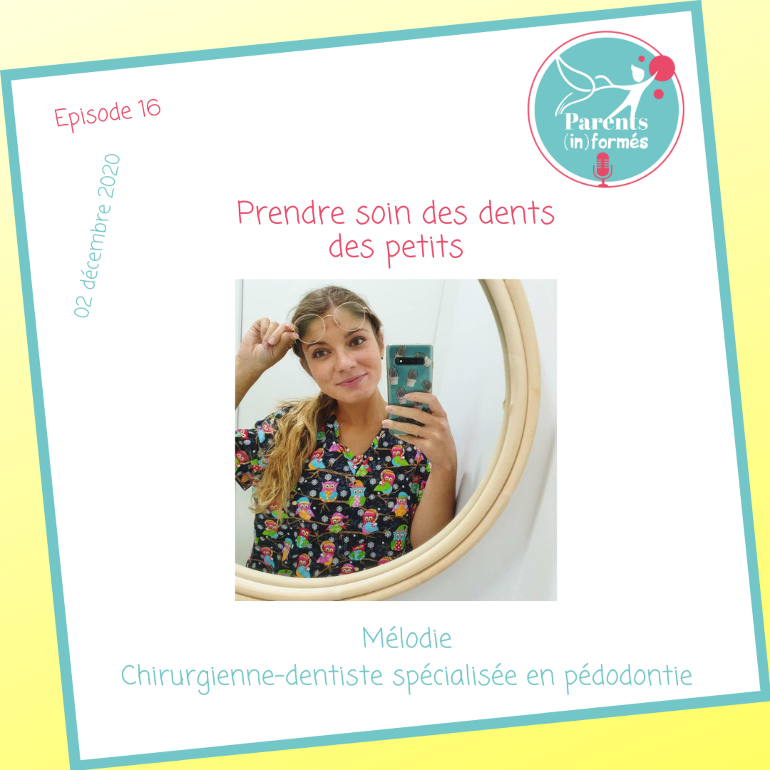 Episode 16 - Prendre soin des dents des petits