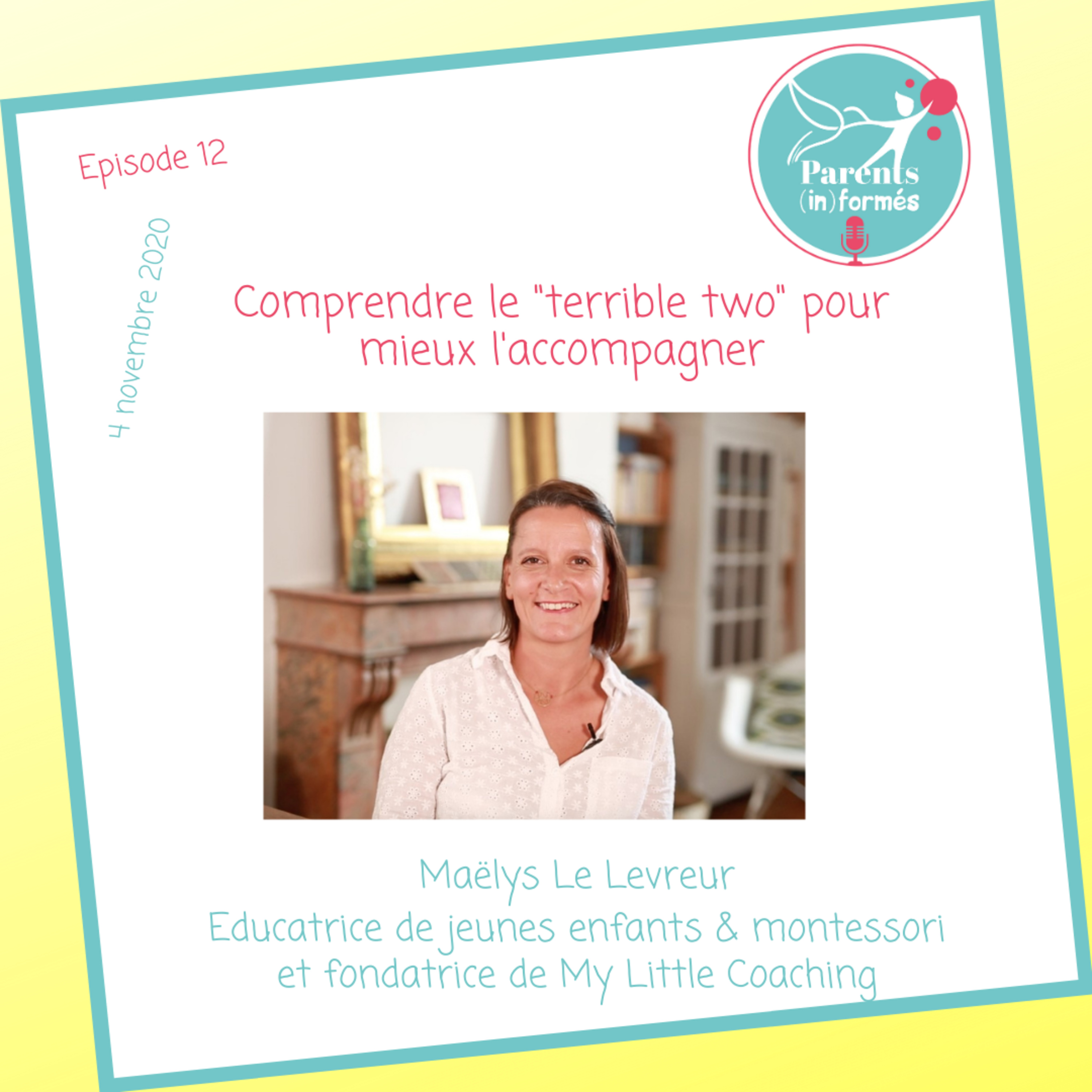 Episode 12 - Comprendre le "terrible two" pour mieux l'accompagner
