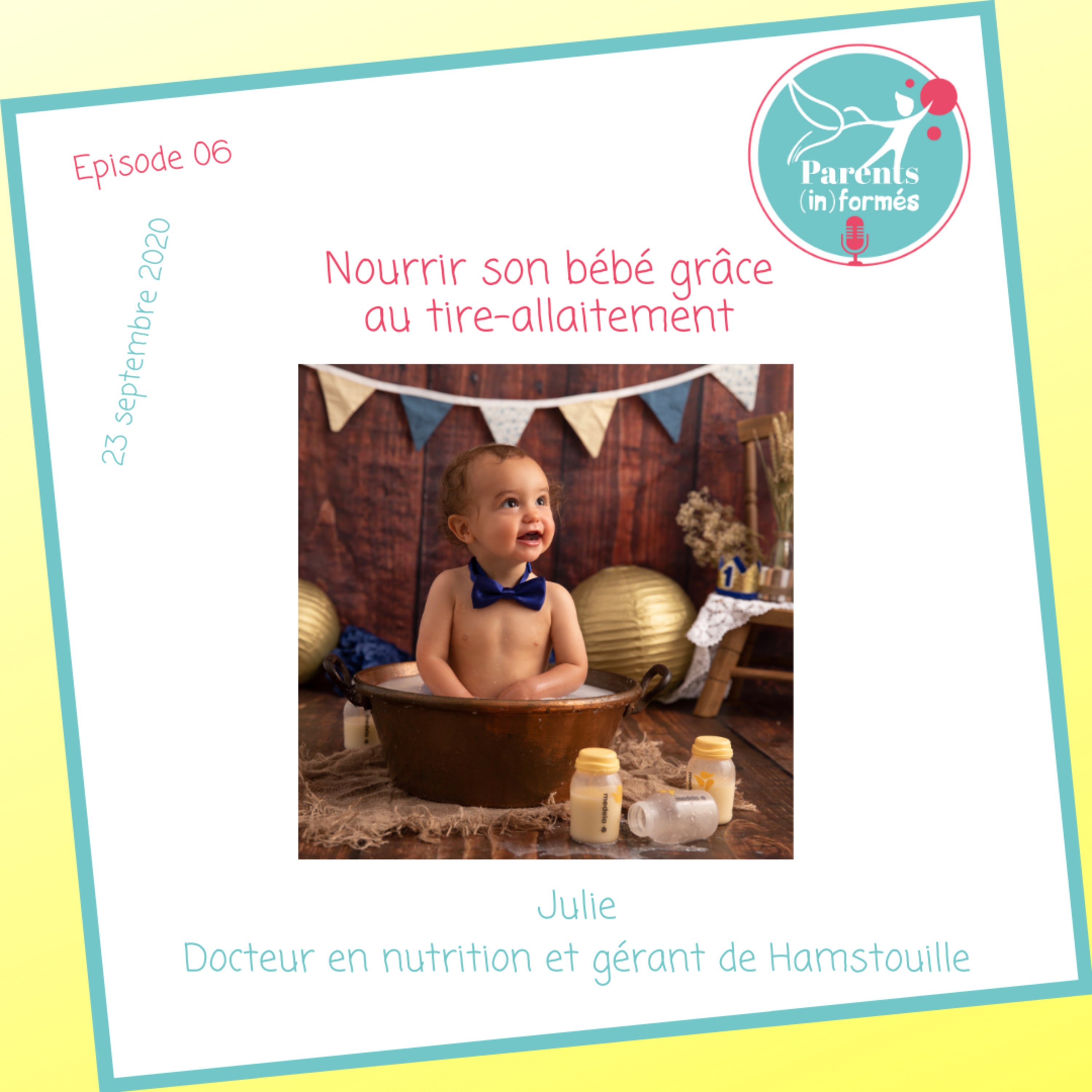Episode 06 - Nourrir son bébé grâce au tire-allaitement