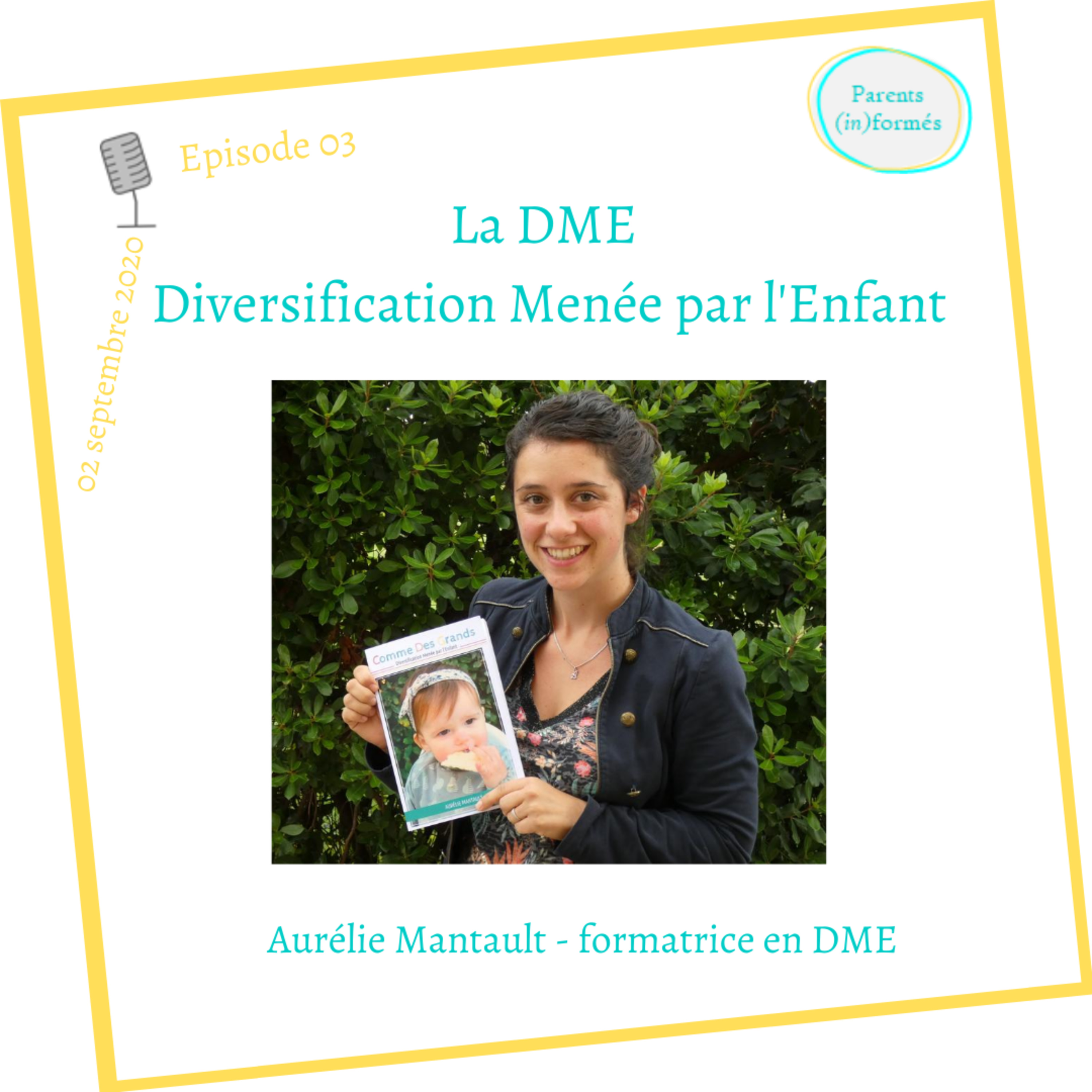 Episode 03 - La DME - Diversification Menée par l'Enfant