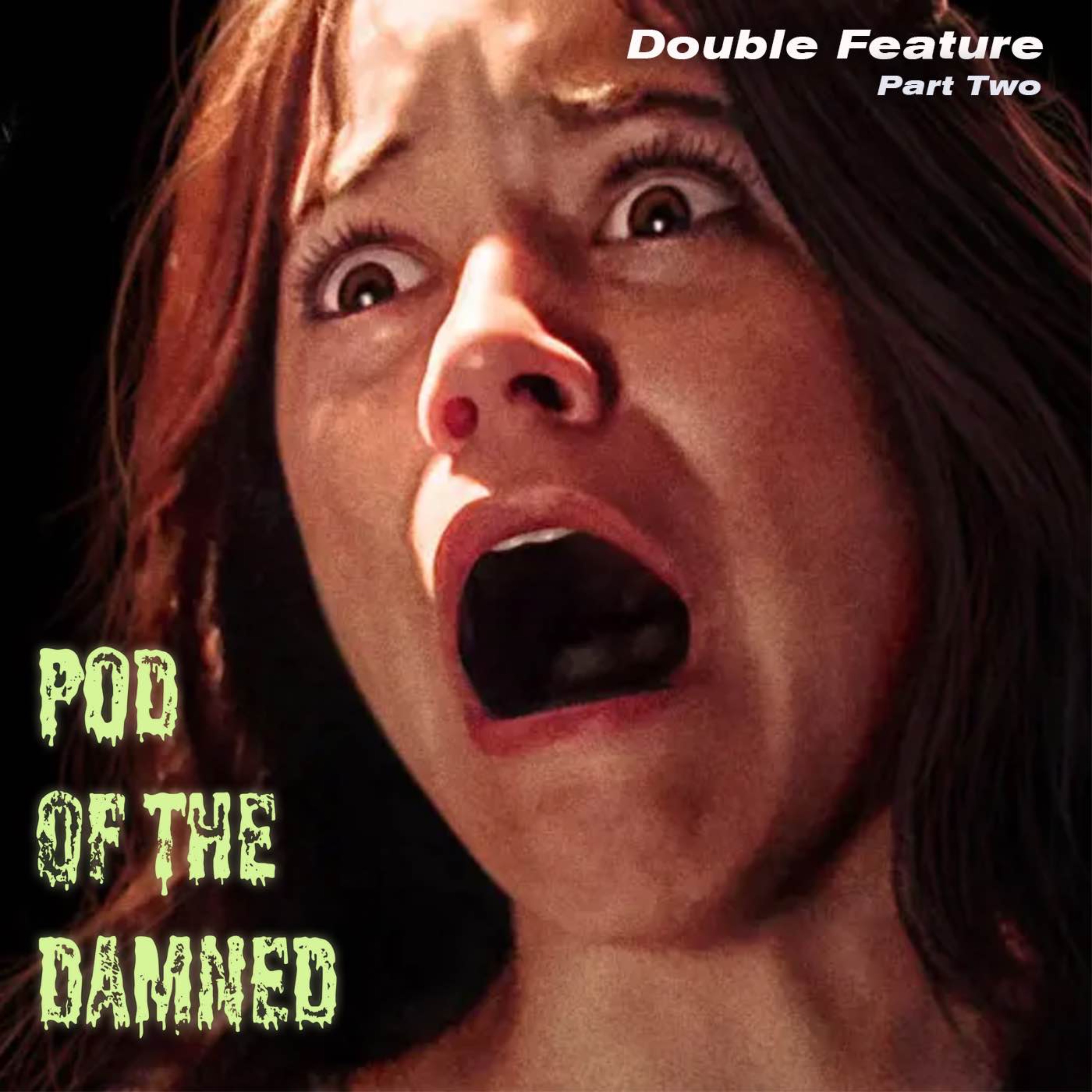 cover art for Double Feature (Part 2) - Pod of the Damned