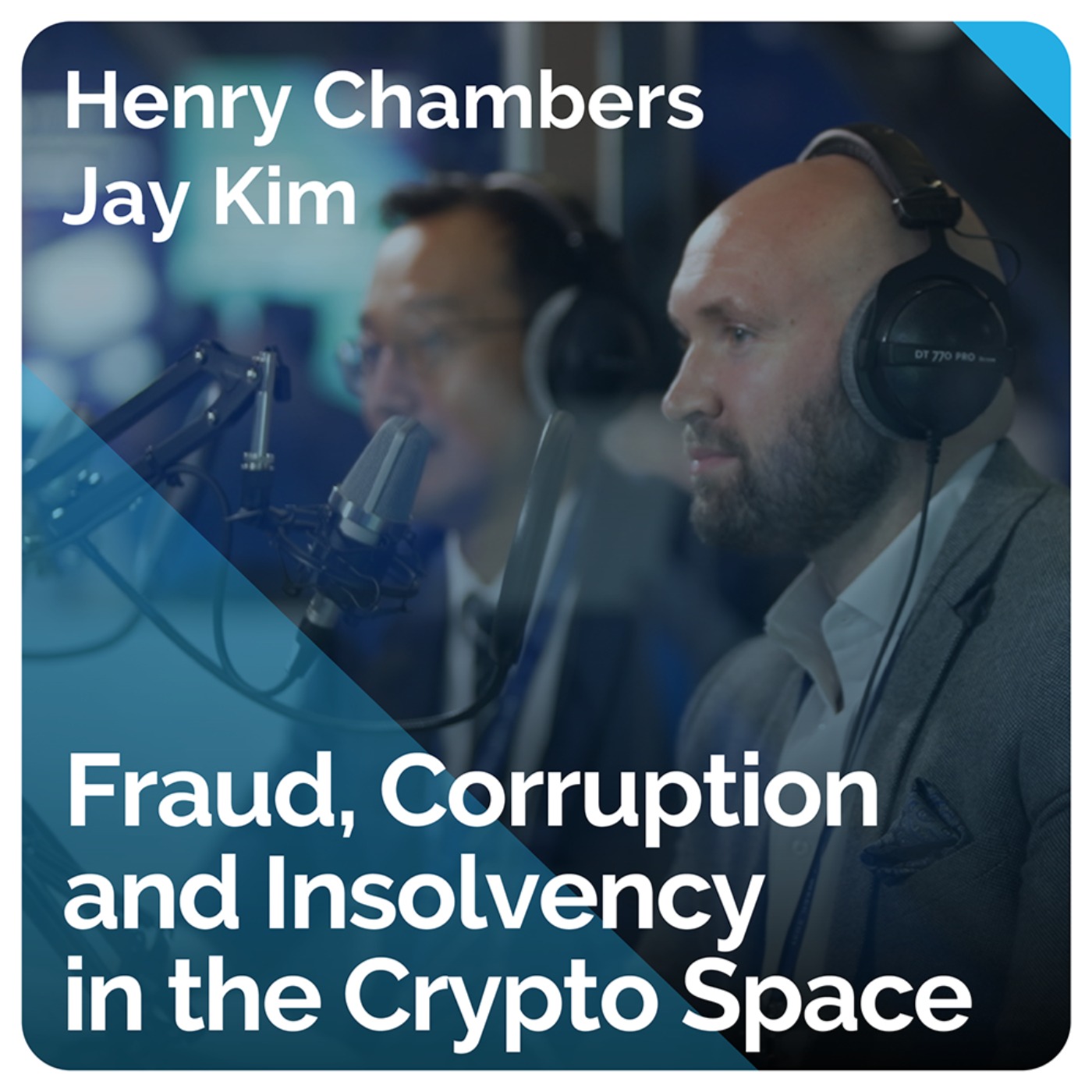 Fraud, Corruption and Insolvency in the Crypto Space (ft. Henry Chambers and Jay Kim)