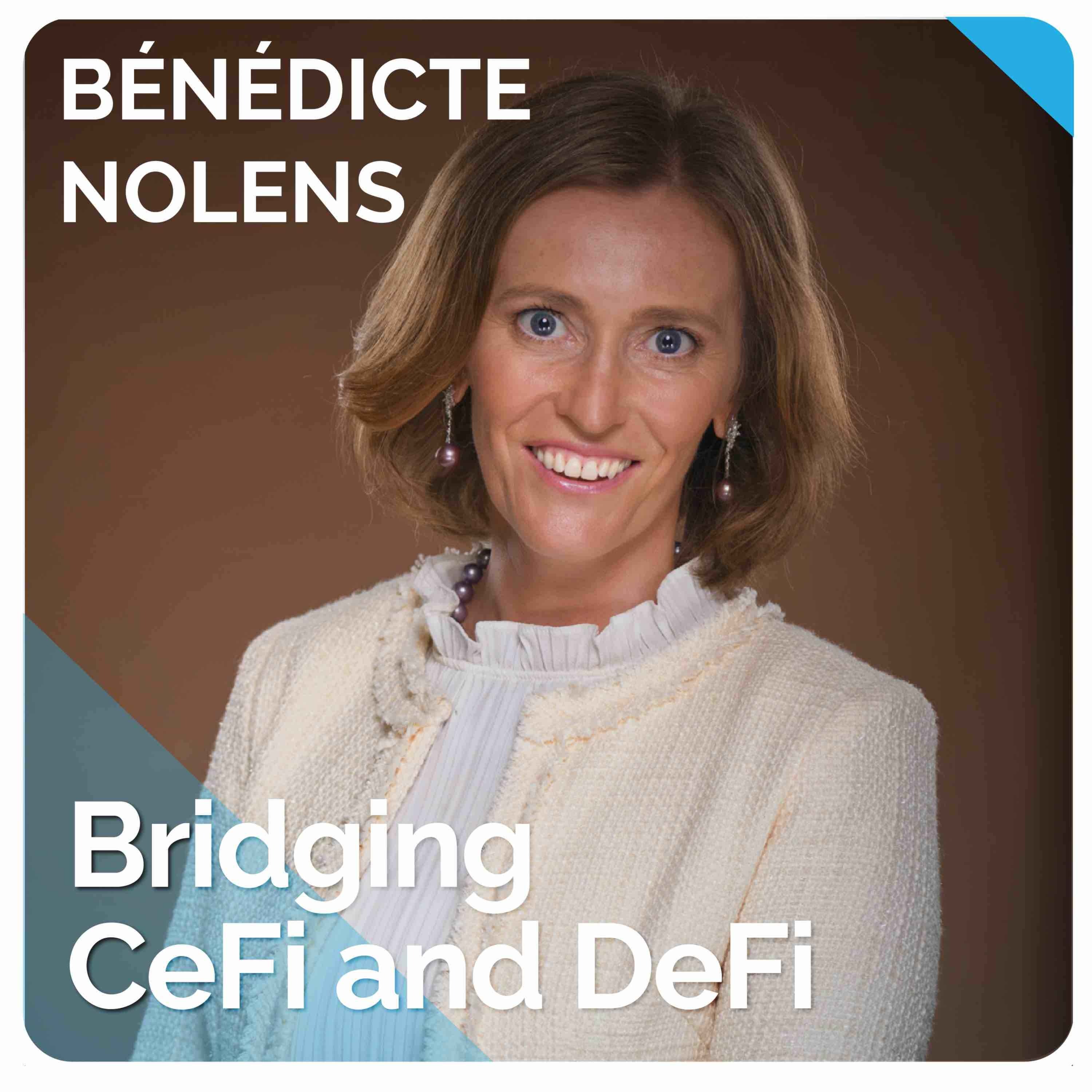 Bridging CeFi and DeFi (ft. Bénédicte Nolens)