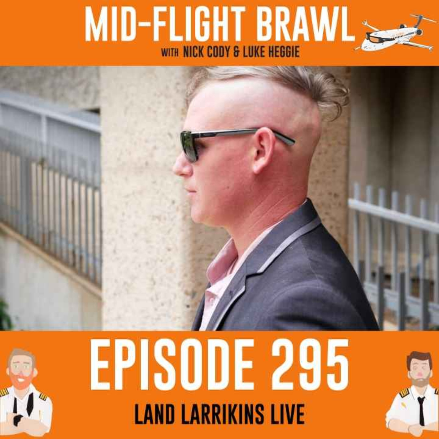 EPISODE 295 - LAND LARRIKINS LIVE