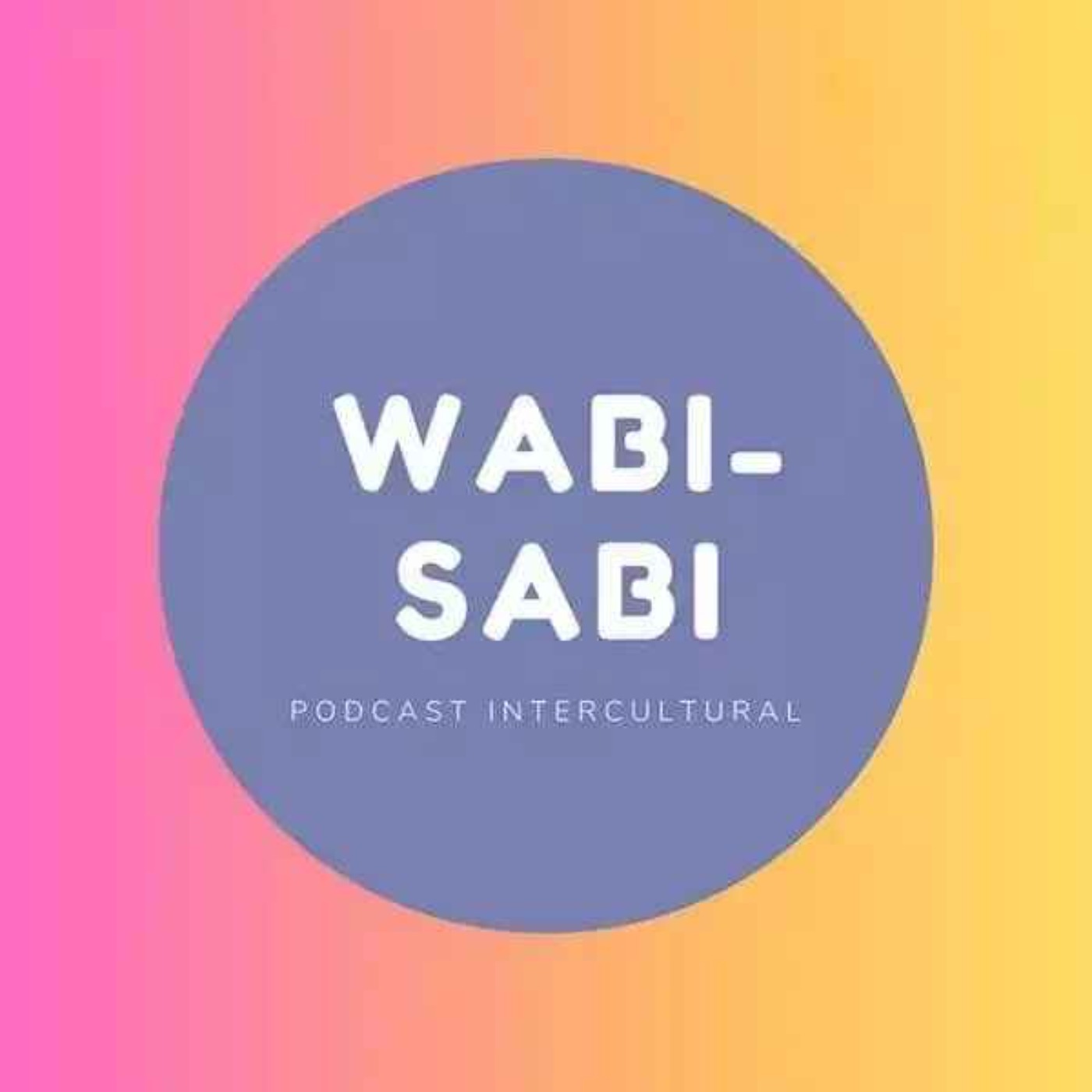 cover art for #52 Wabi-Sabi y Dixo siendo body positive · Wabi-Sabi · Dixo