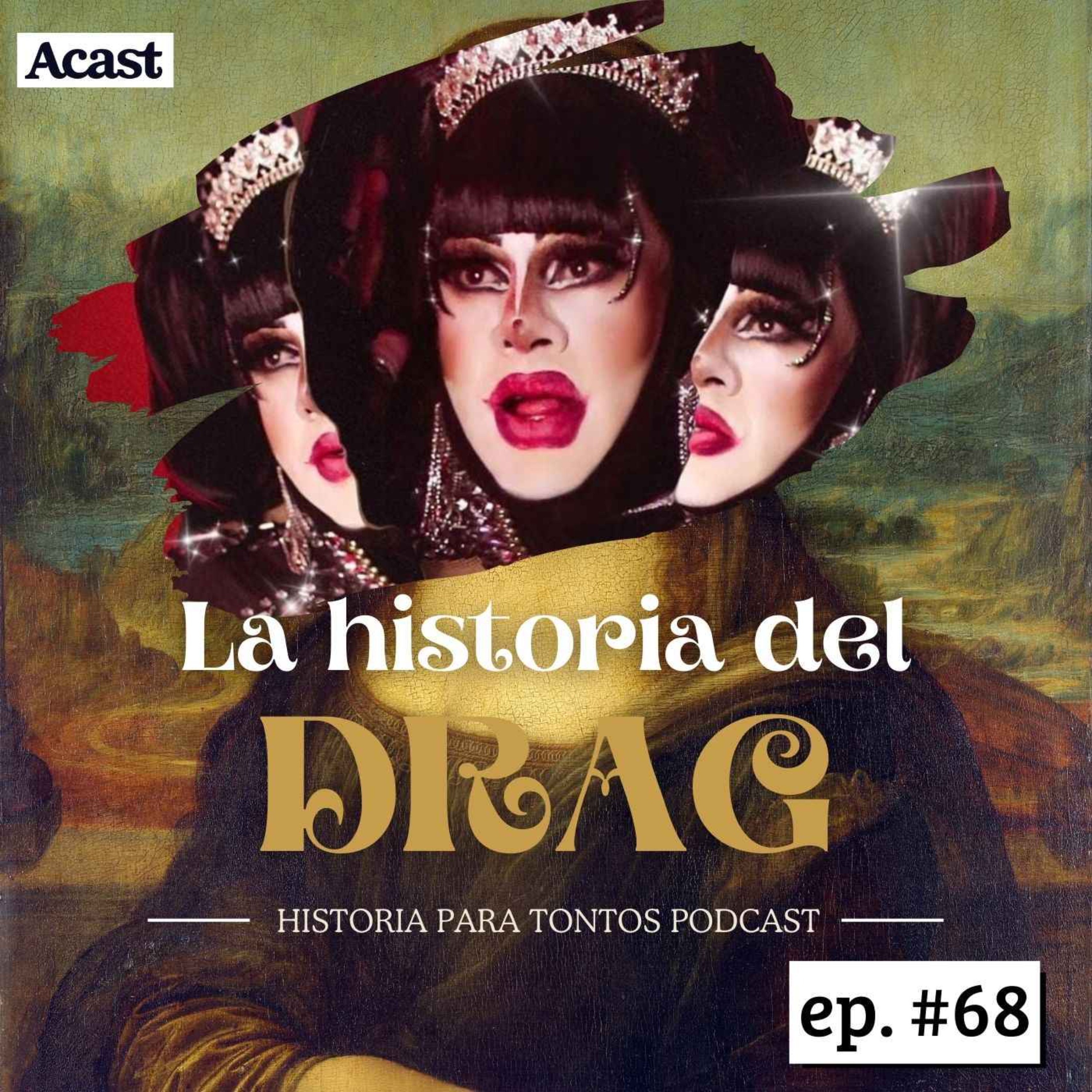 cover art for La historia del Drag FEAT: Julianalewa y Moriarty. - Historia para tontos Pridecast- Episodio 68 