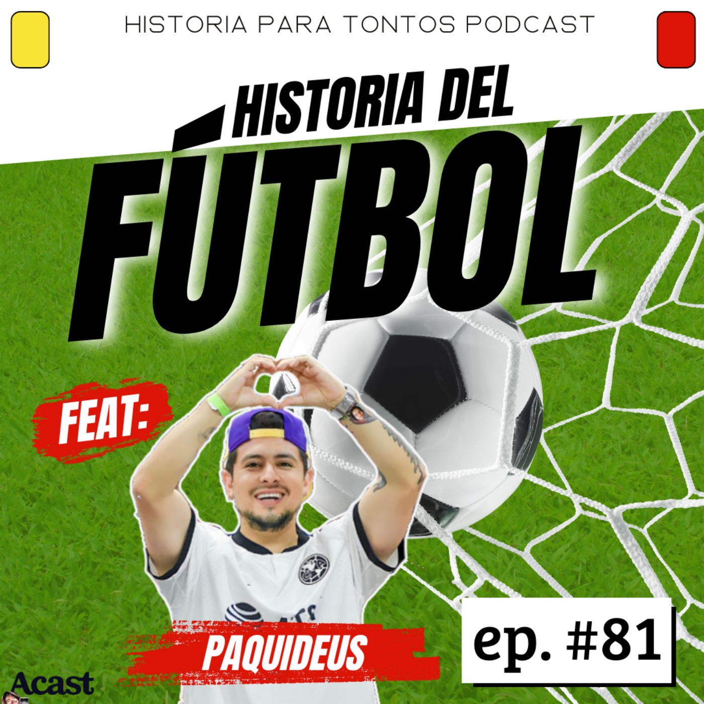 cover art for Historia del Futbol -ft.  Paquideus  - Historia Para Tontos Podcast - Episodio #81
