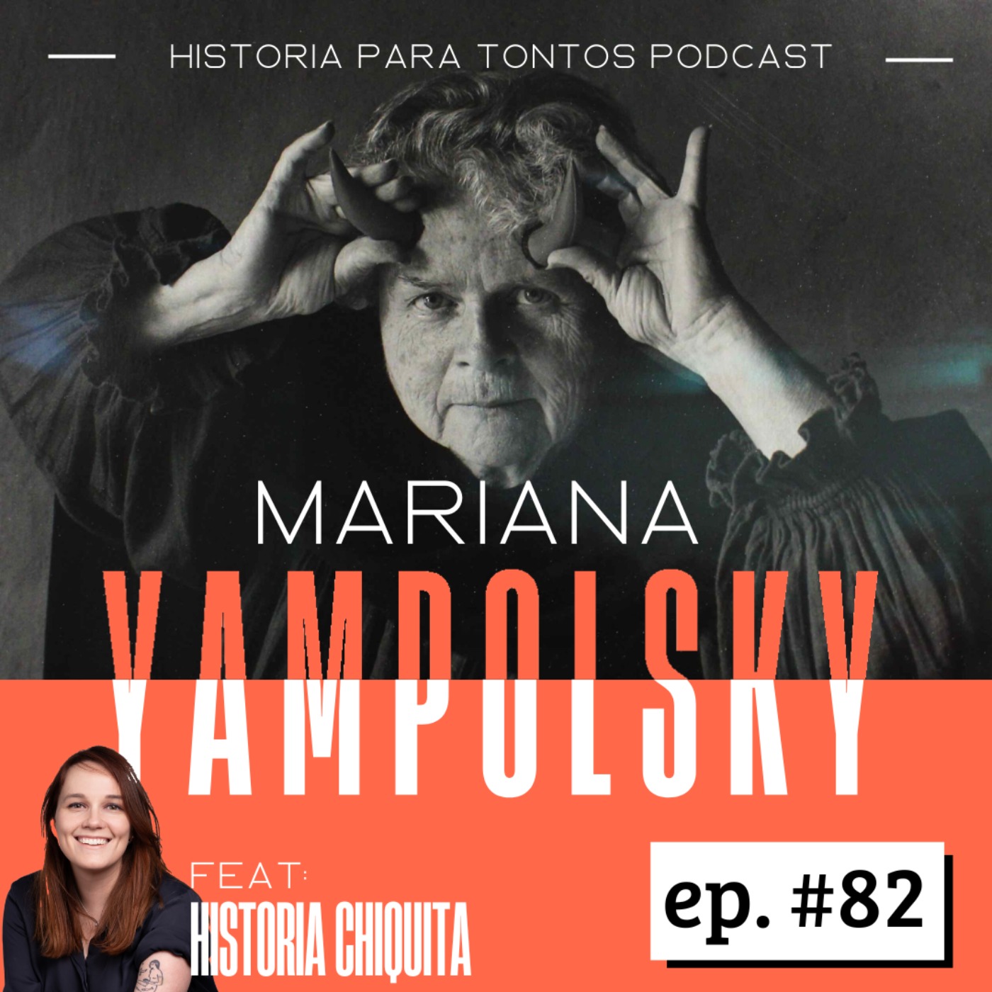 cover art for  Mariana Yampolsky ft Historia Chiquita  - Historia Para Tontos Podcast - Episodio #82