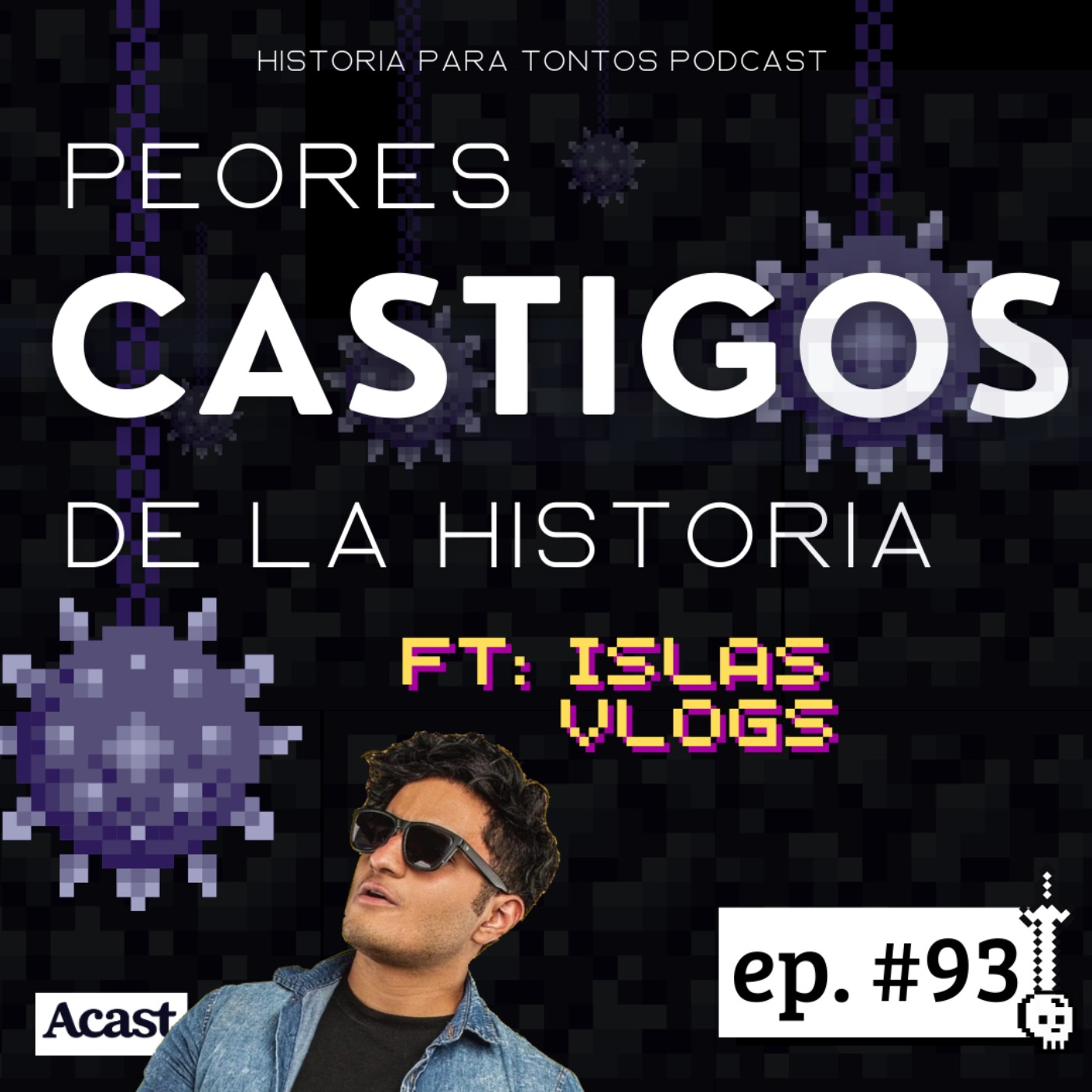 cover art for Los Peores castigos de la historia-  Historia para Tontos Podcast- Episodio #93