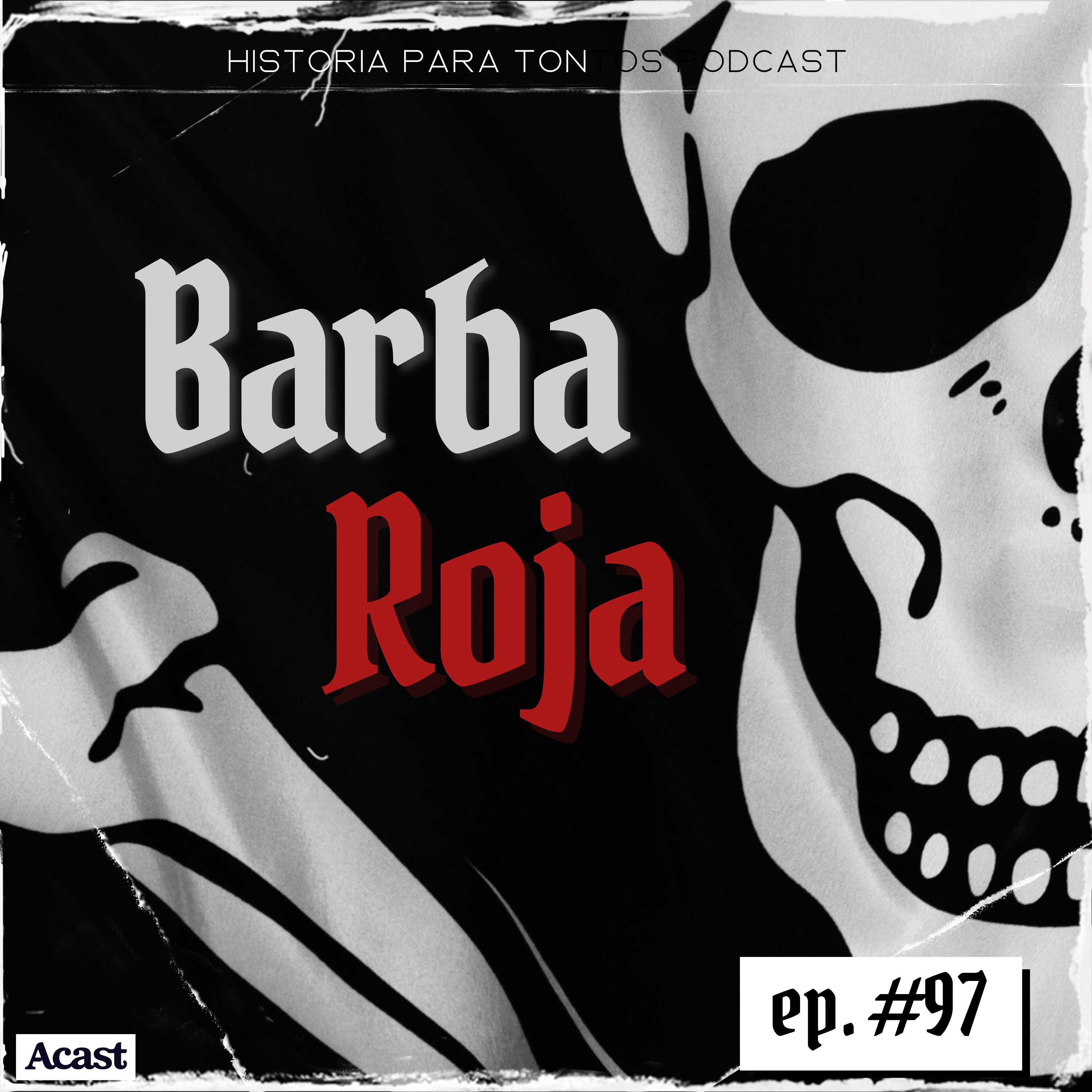 cover art for Barba Roja - Historia para tontos Podcast- Episodio #97