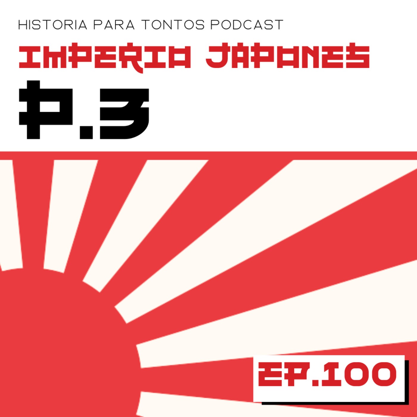 cover art for Imperio Japones P.3 - Historia para tontos Podcast- Ep# 100 