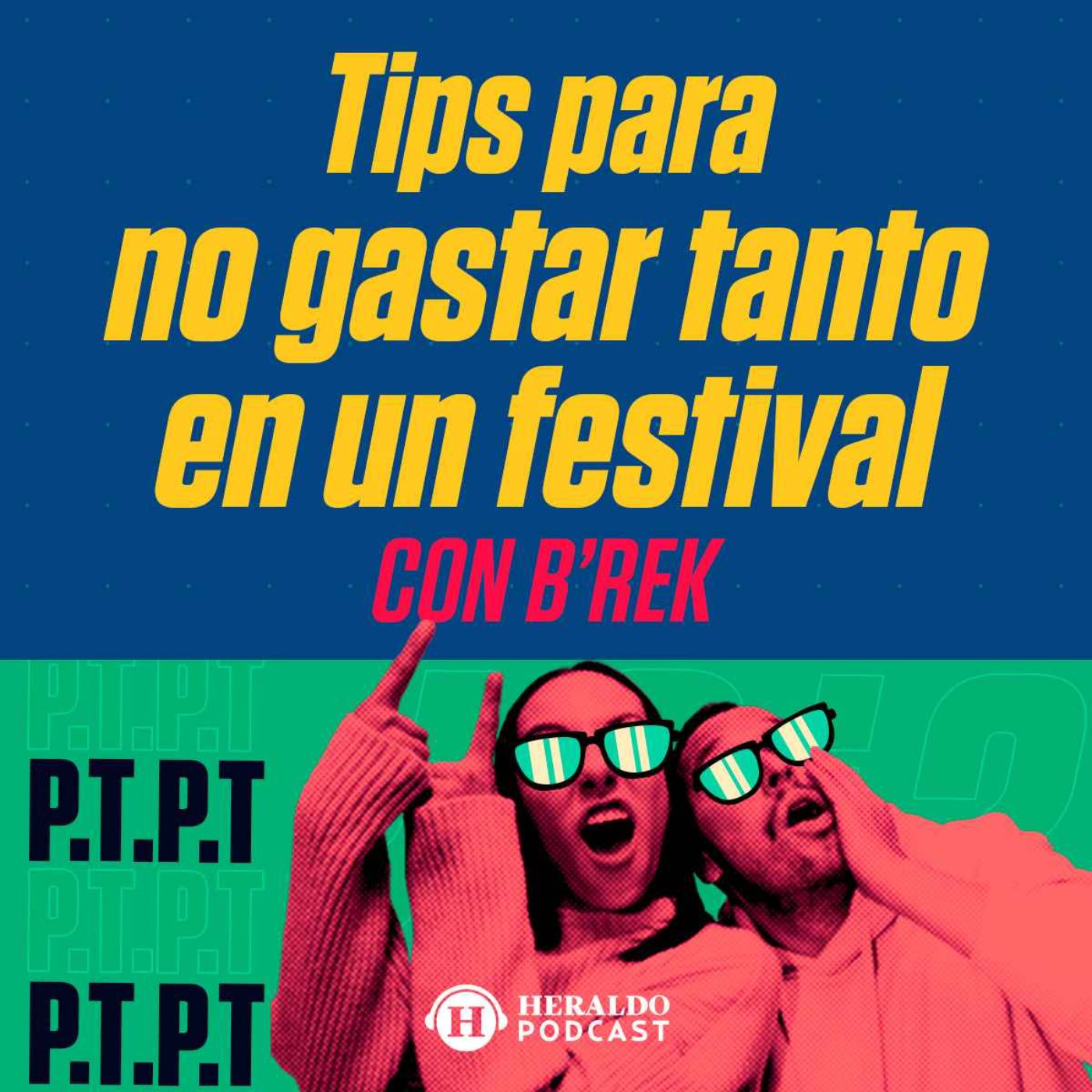 ¿Cómo Pasarla Bien En Un Festival Sin Gastar Tanto Dinero? Con B’Rek El ...