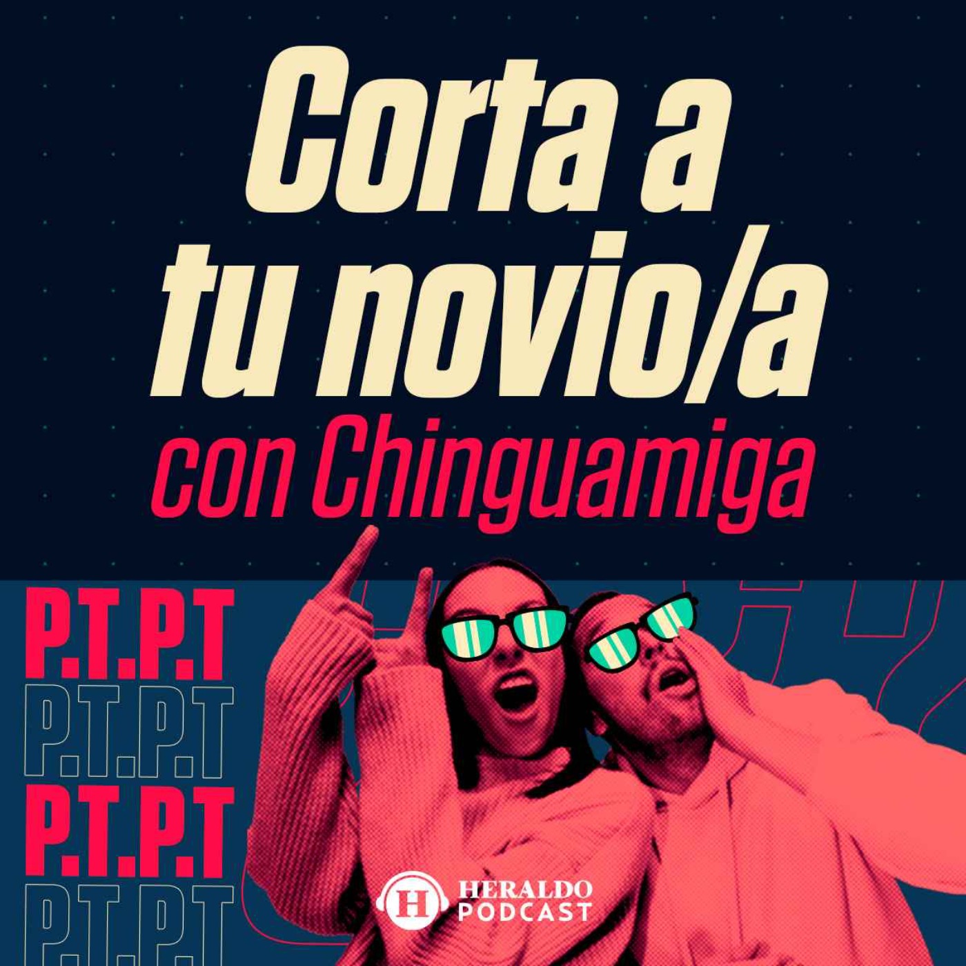 ¿Cómo cortar a tu pareja sin lastimarla? Historias de rompimientos con Chinguamiga episode artwork