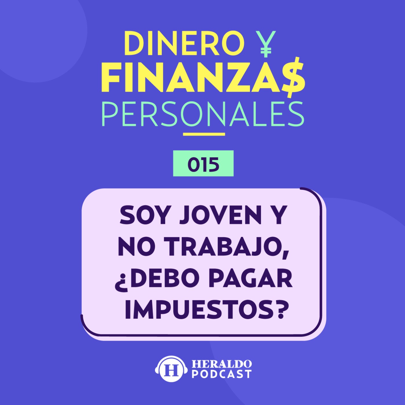 Jóvenes de 18 años deberán sacar su RFC | Dinero y Finanzas Personales: ¿el SAT quiere que paguen impuestos? episode artwork