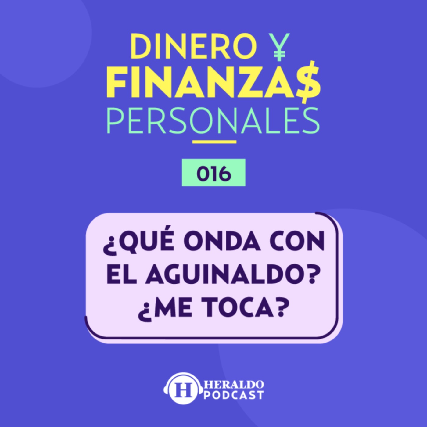 ¿Cuánto me toca de aguinaldo y cuándo debo recibirlo? | Dinero y Finanzas Personales episode artwork