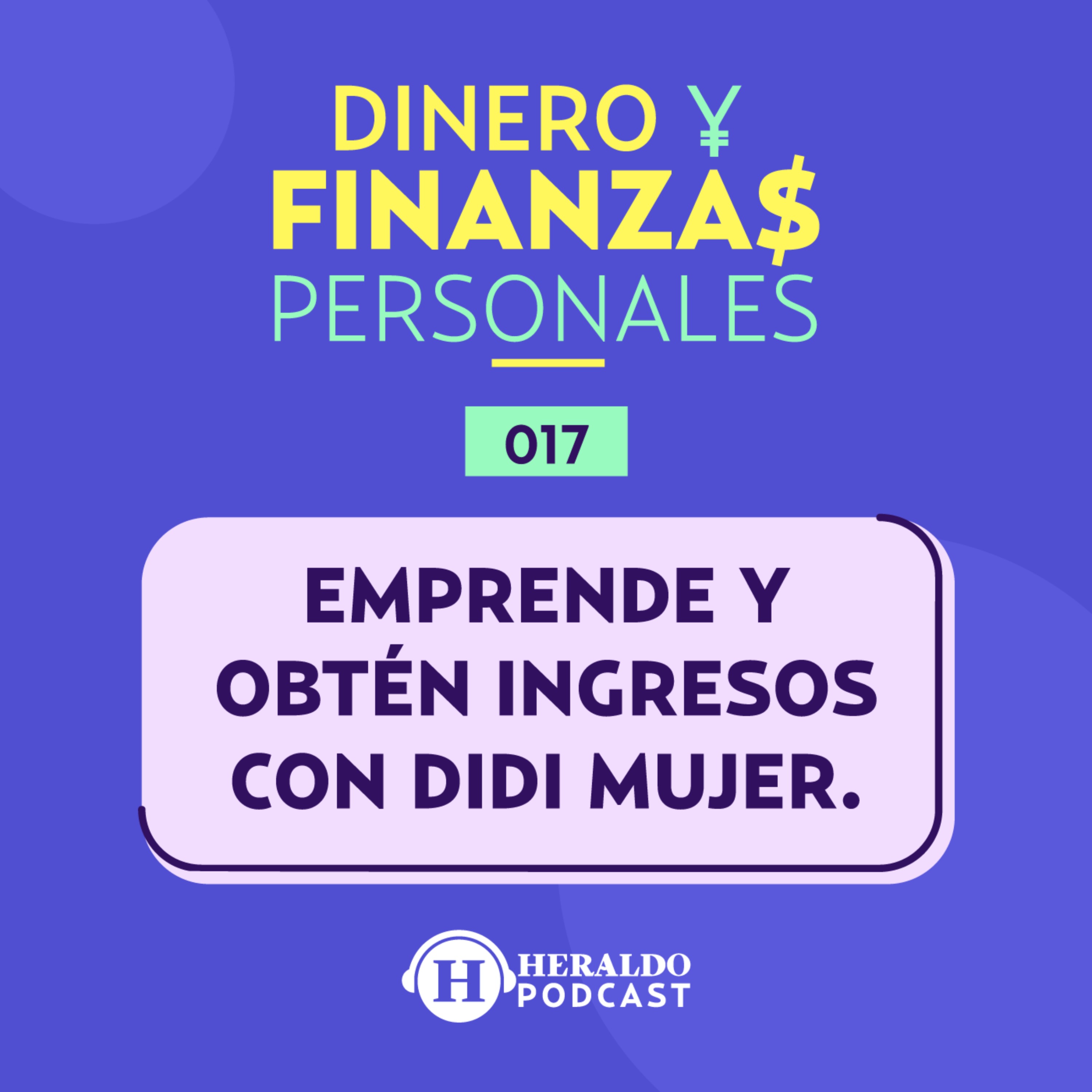 Alternativas de autoempleo para mujeres con DiDi Mujer | Dinero y Finanzas Personales episode artwork