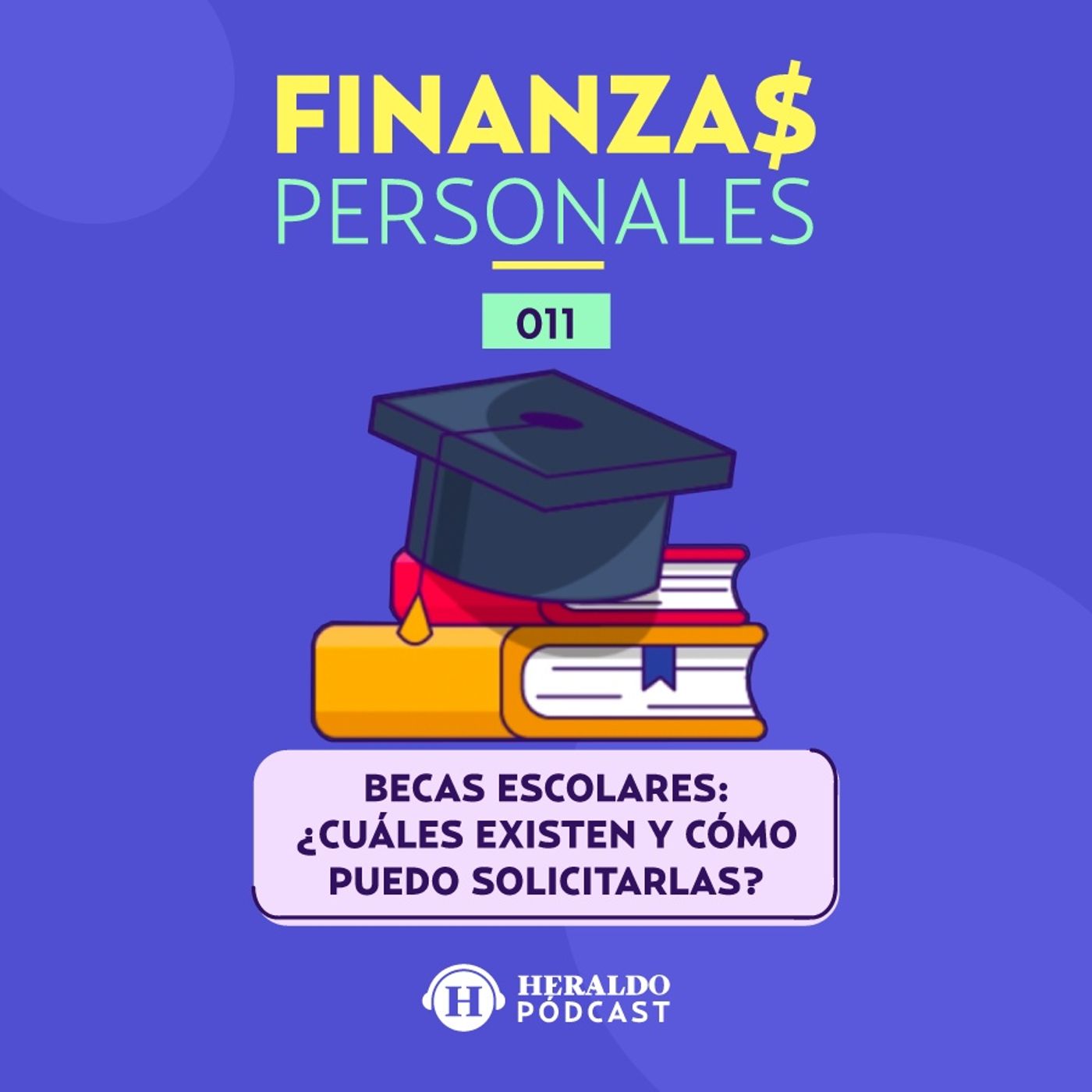 ¿Cómo solicitar una beca? | Finanzas Personales: tipos de becas y cómo tramitarlas episode artwork