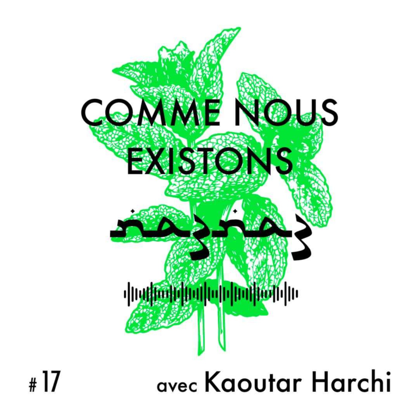 na3na3 #17 | Comme nous existons, avec Kaoutar Harchi
