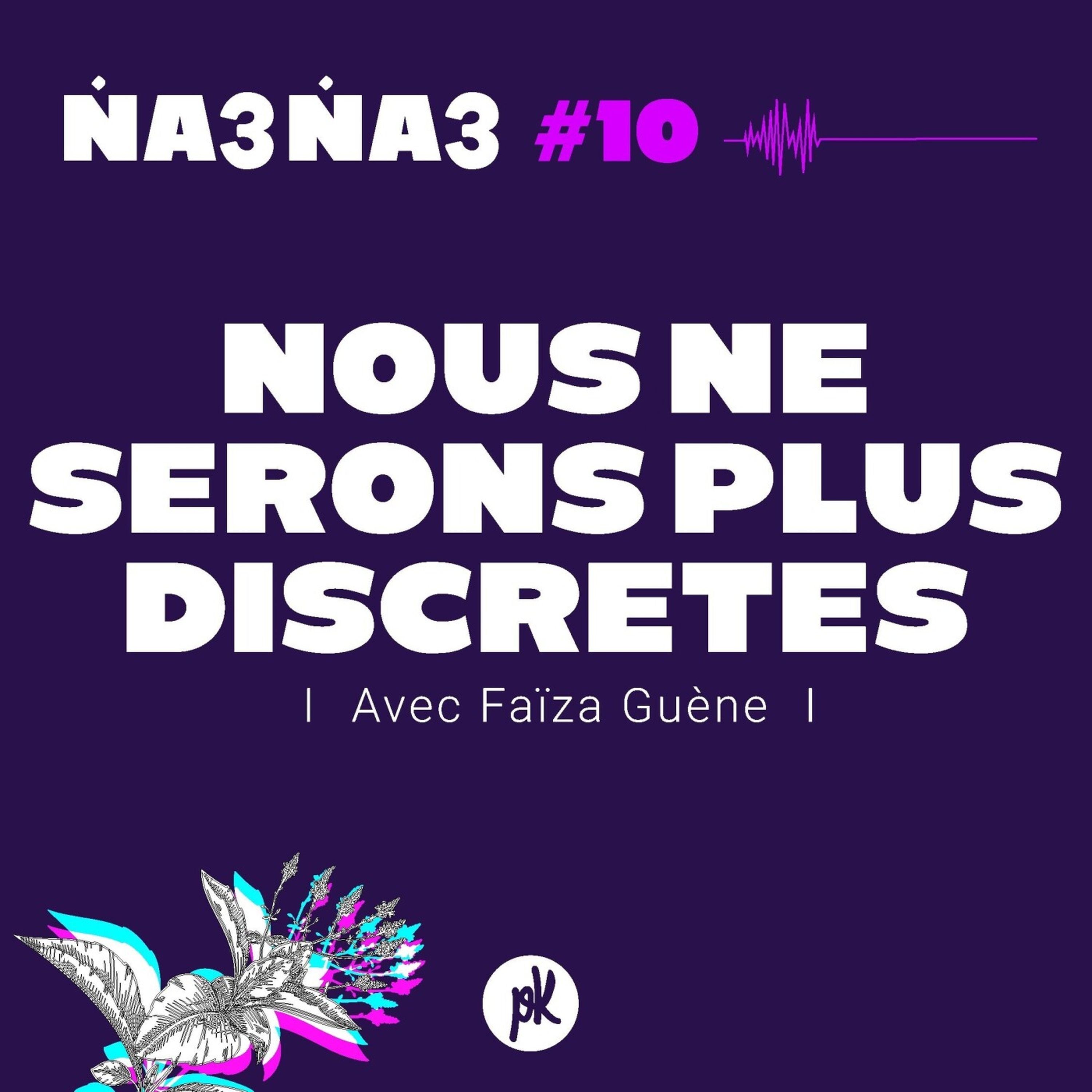 Na3na3 #10 - Nous ne serons plus discrètes (avec Faïza Guène) episode artwork