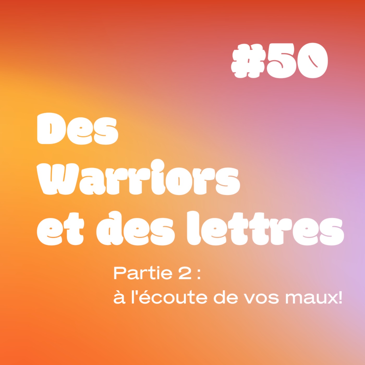 YESSS #50 Des Warriors et des lettres (partie 2)