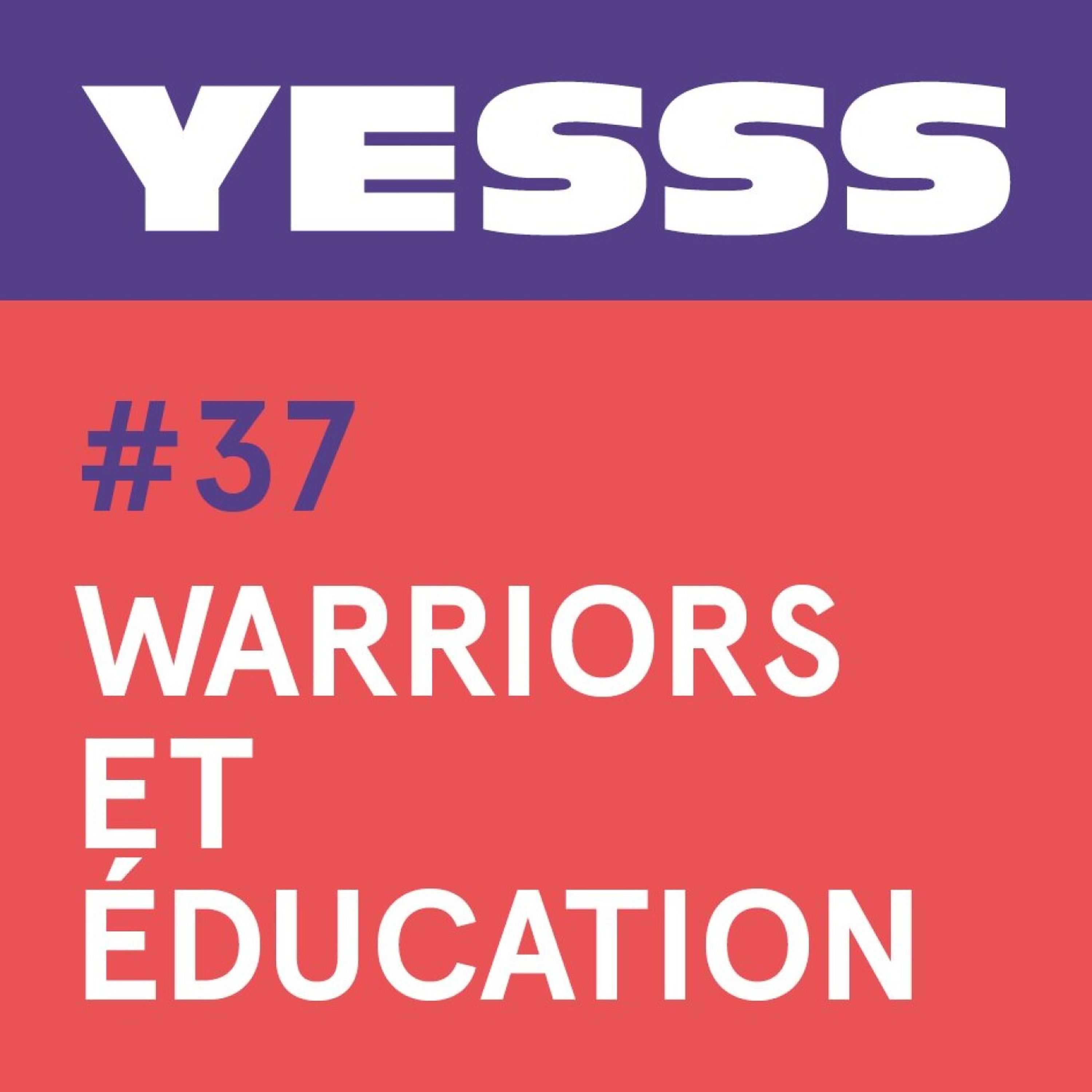 cover art for YESSS #37 - Warriors et éducation