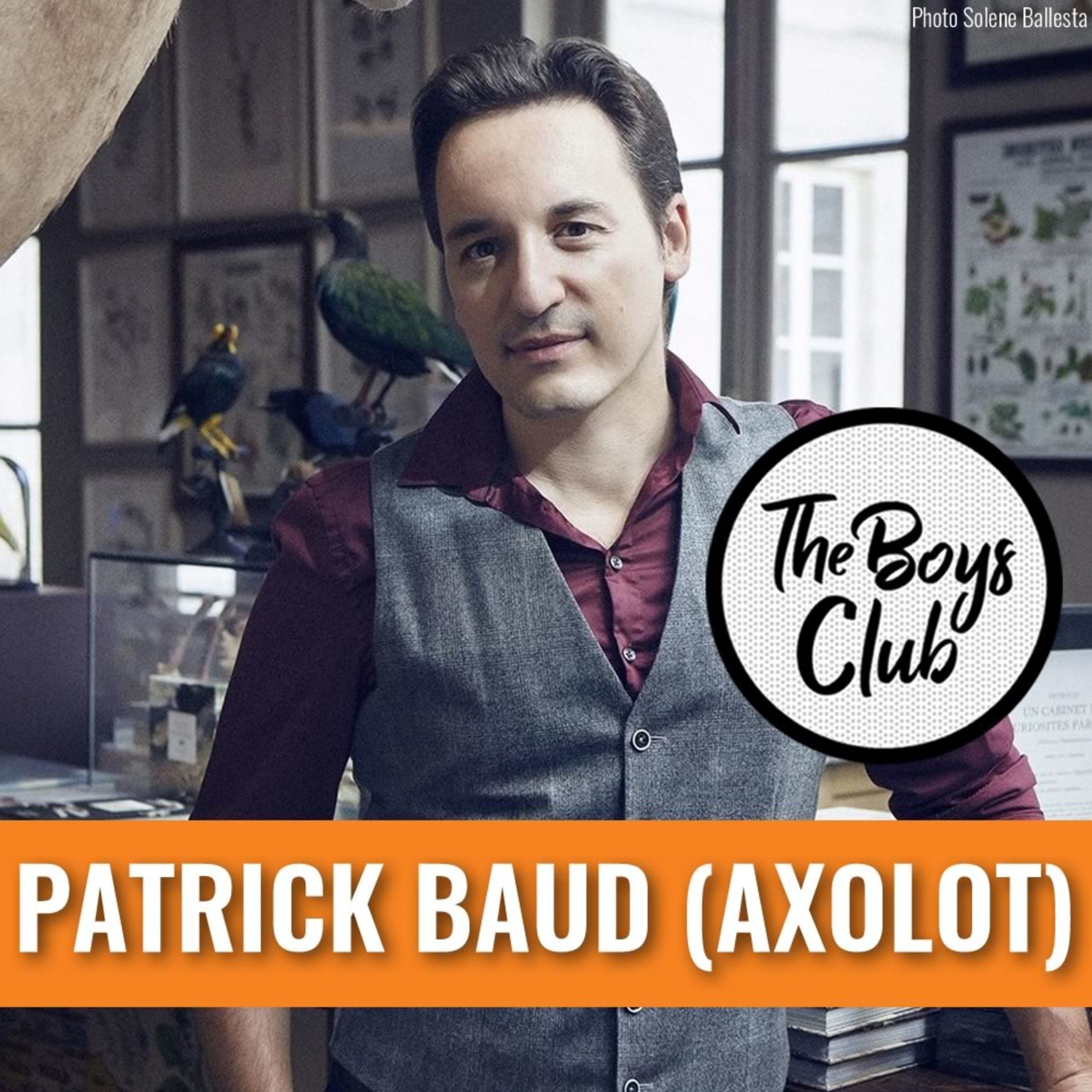 Patrick Baud (Axolot), de la bagarre à la sérénité - podcast episode cover