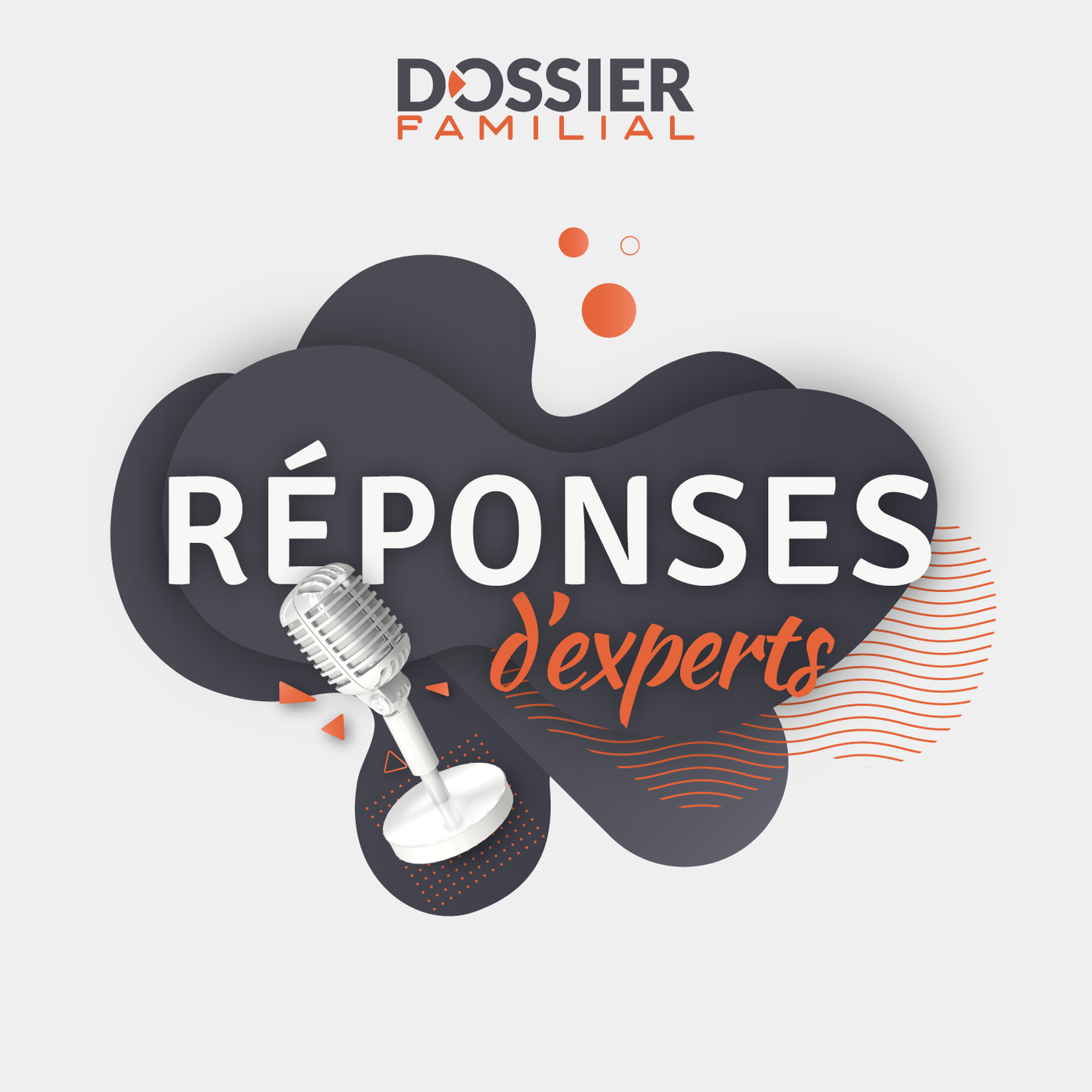 Réponses d’experts Dossier Familial