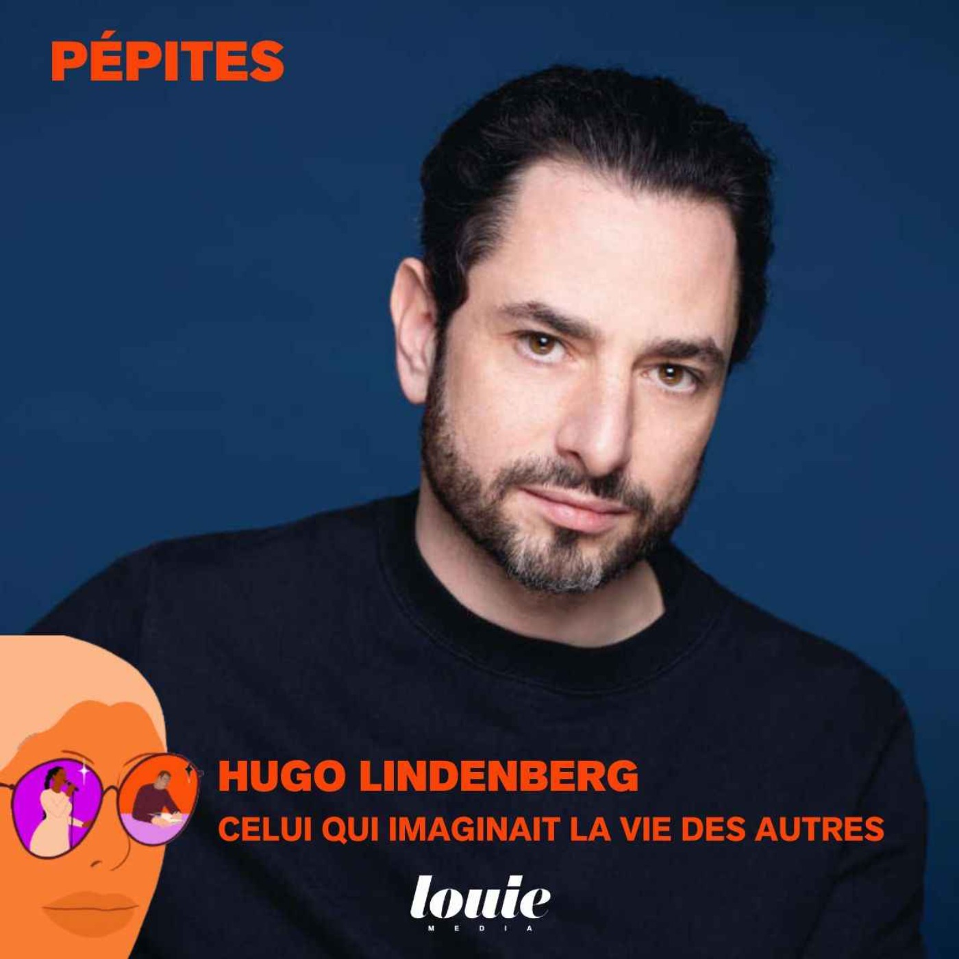 Pépites - Hugo Lindenberg, celui qui imaginait la vie des autres